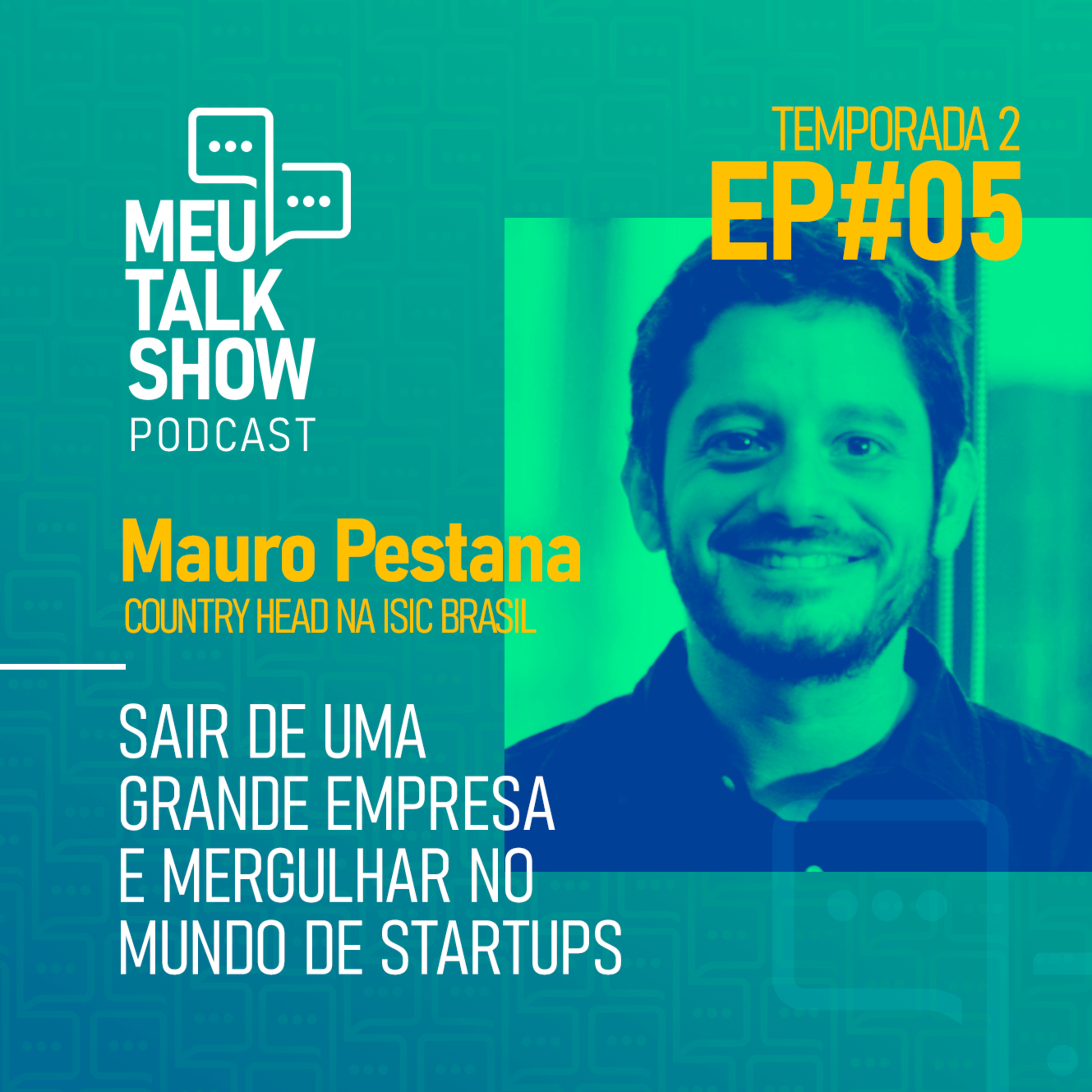 #13 - Mauro Pestana, Country Head na ISIC Brasil no Meu Talk Show