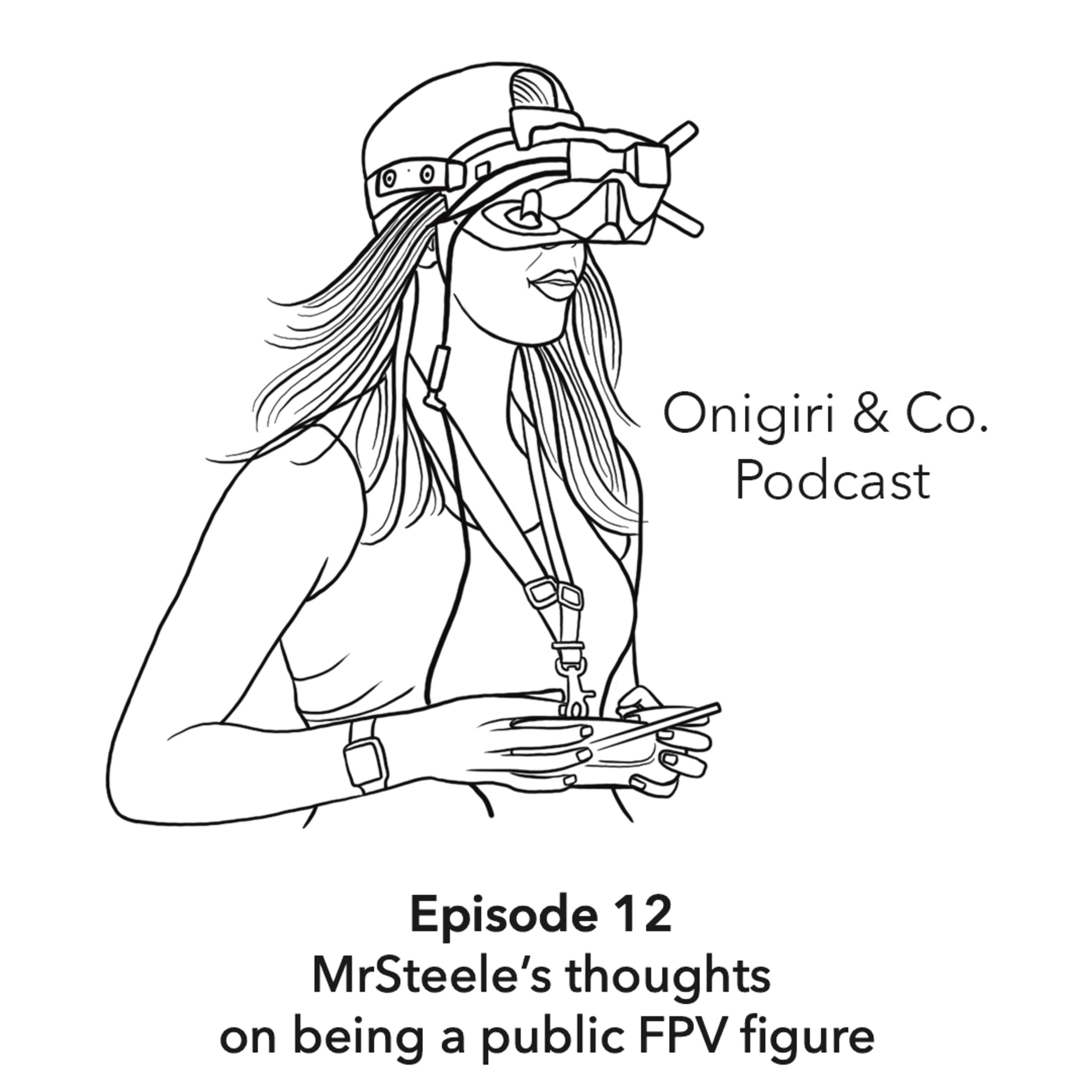 MrSteele's thoughts on being a public FPV figure (risks and rewards) episode artwork