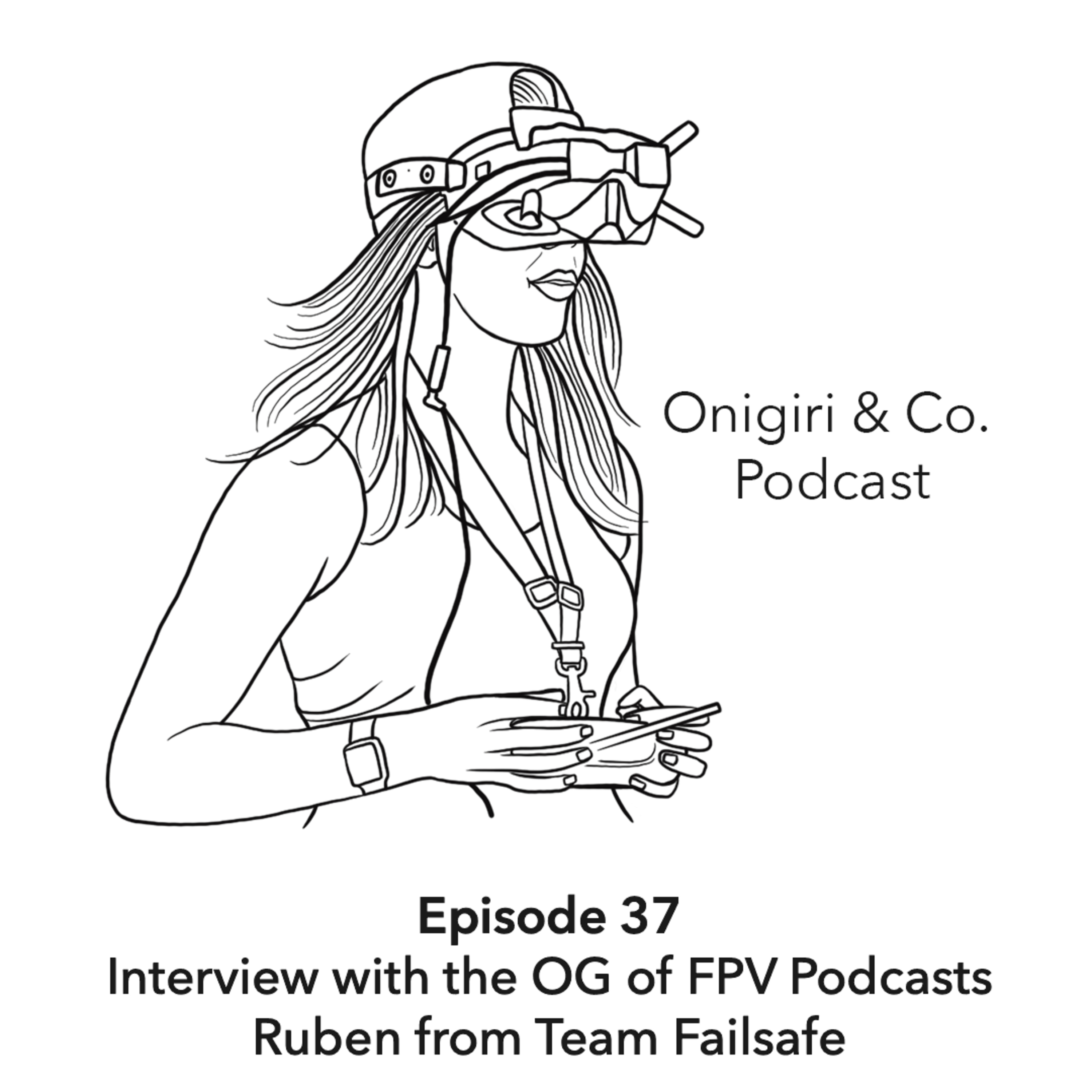 Interview with the OG of FPV Podcasts - Ruben from FPVRaw and Team Failsafe episode artwork