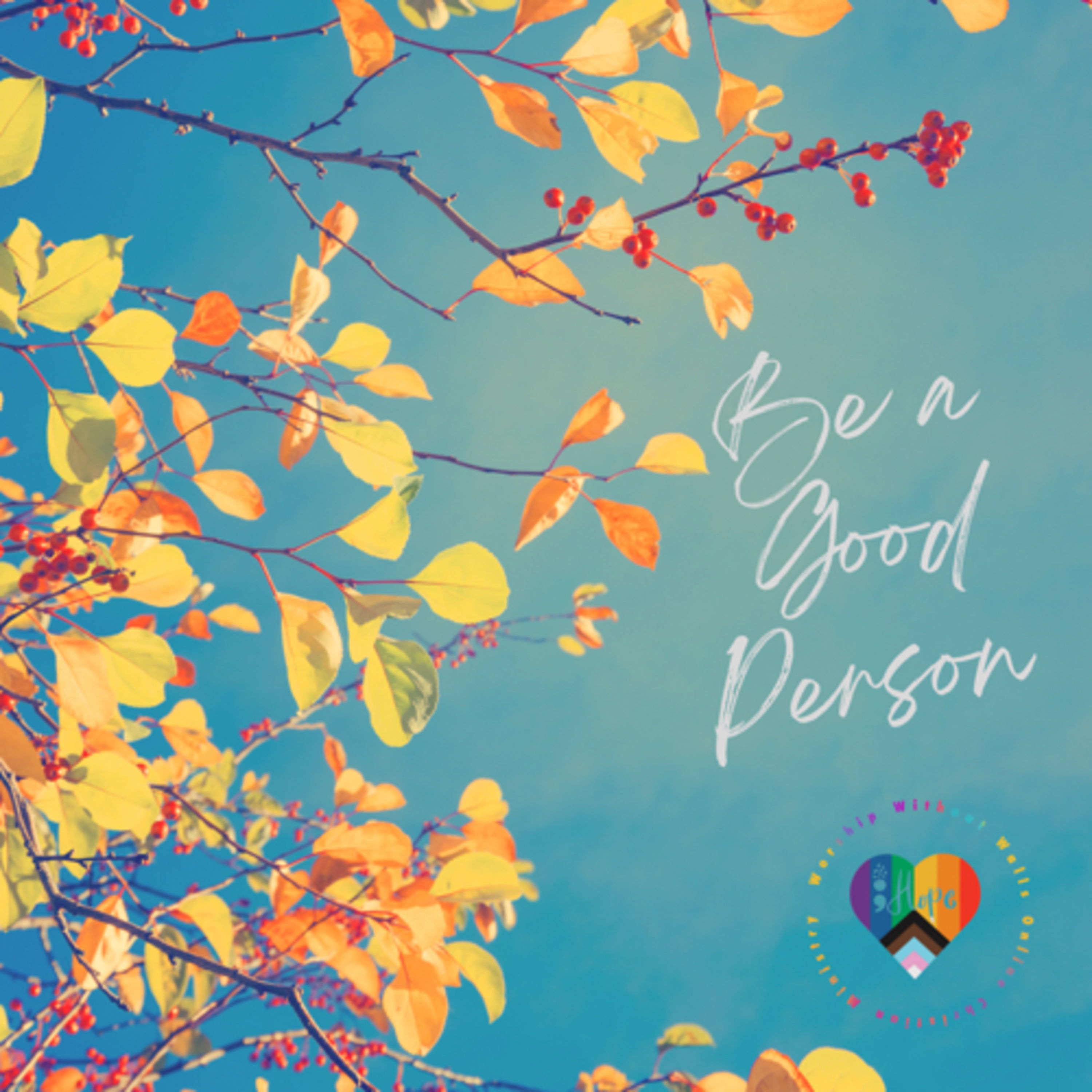 Be a good person