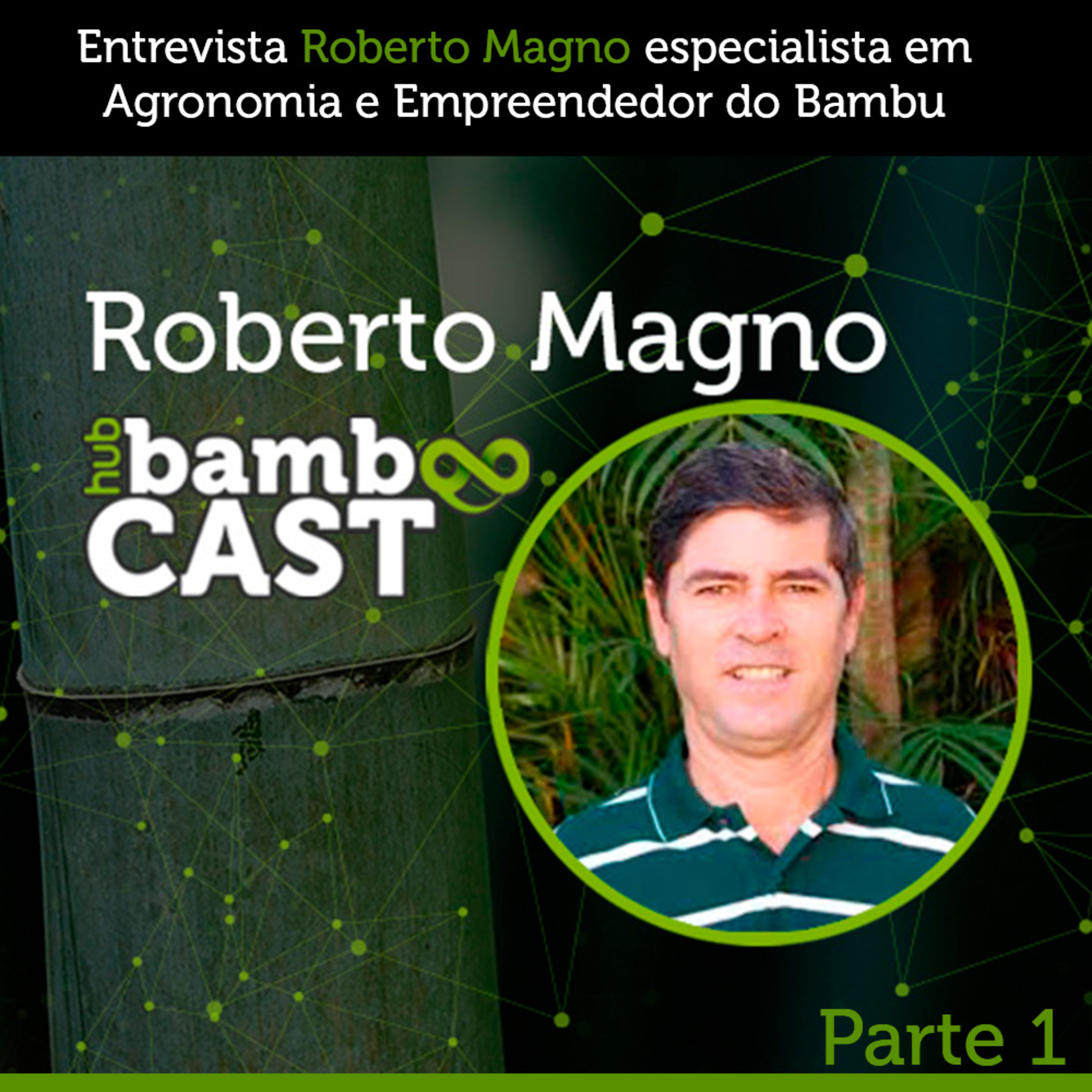 Entrevista com Roberto Magno, eng. agrônomo especializado em Bambu.