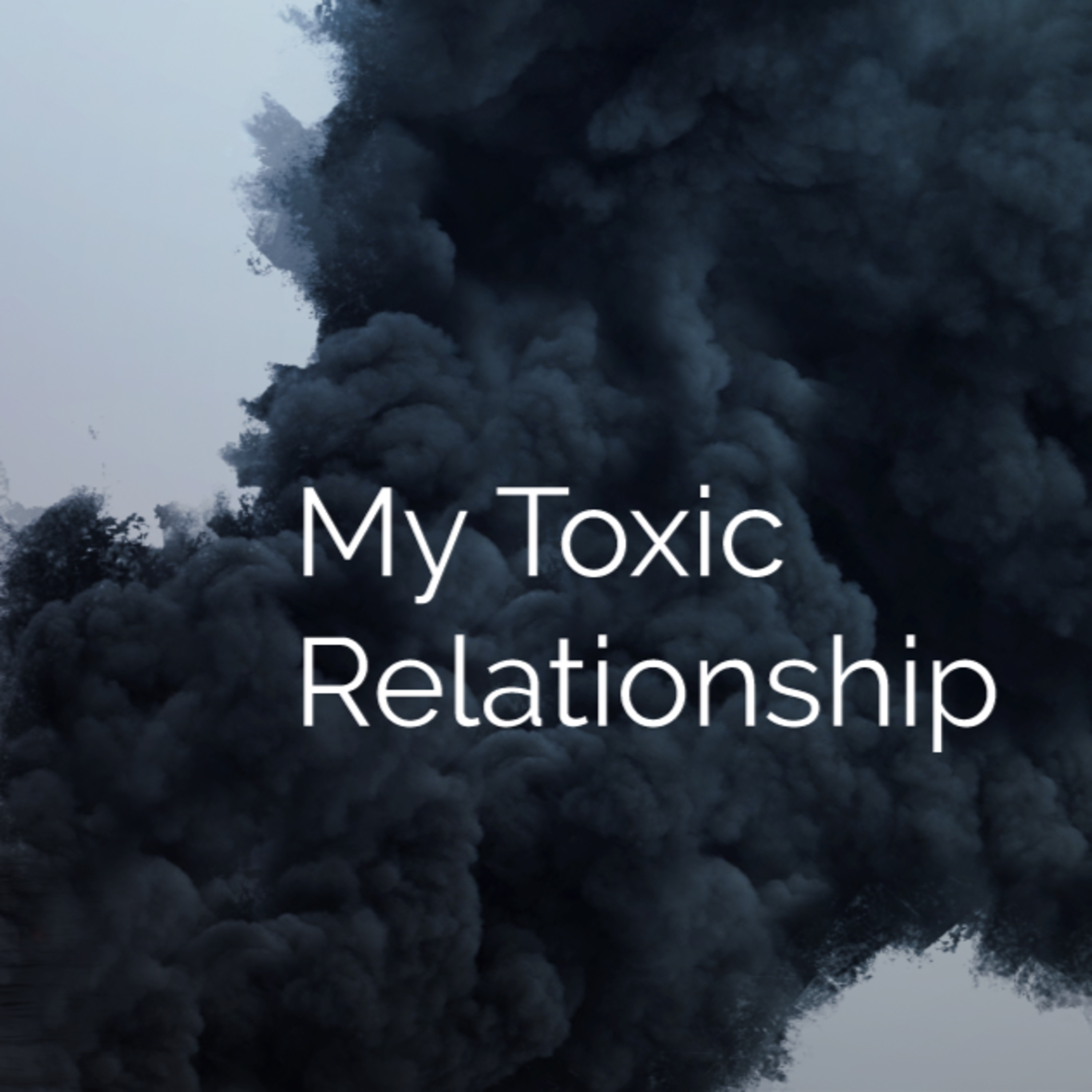 My Toxic Relationship