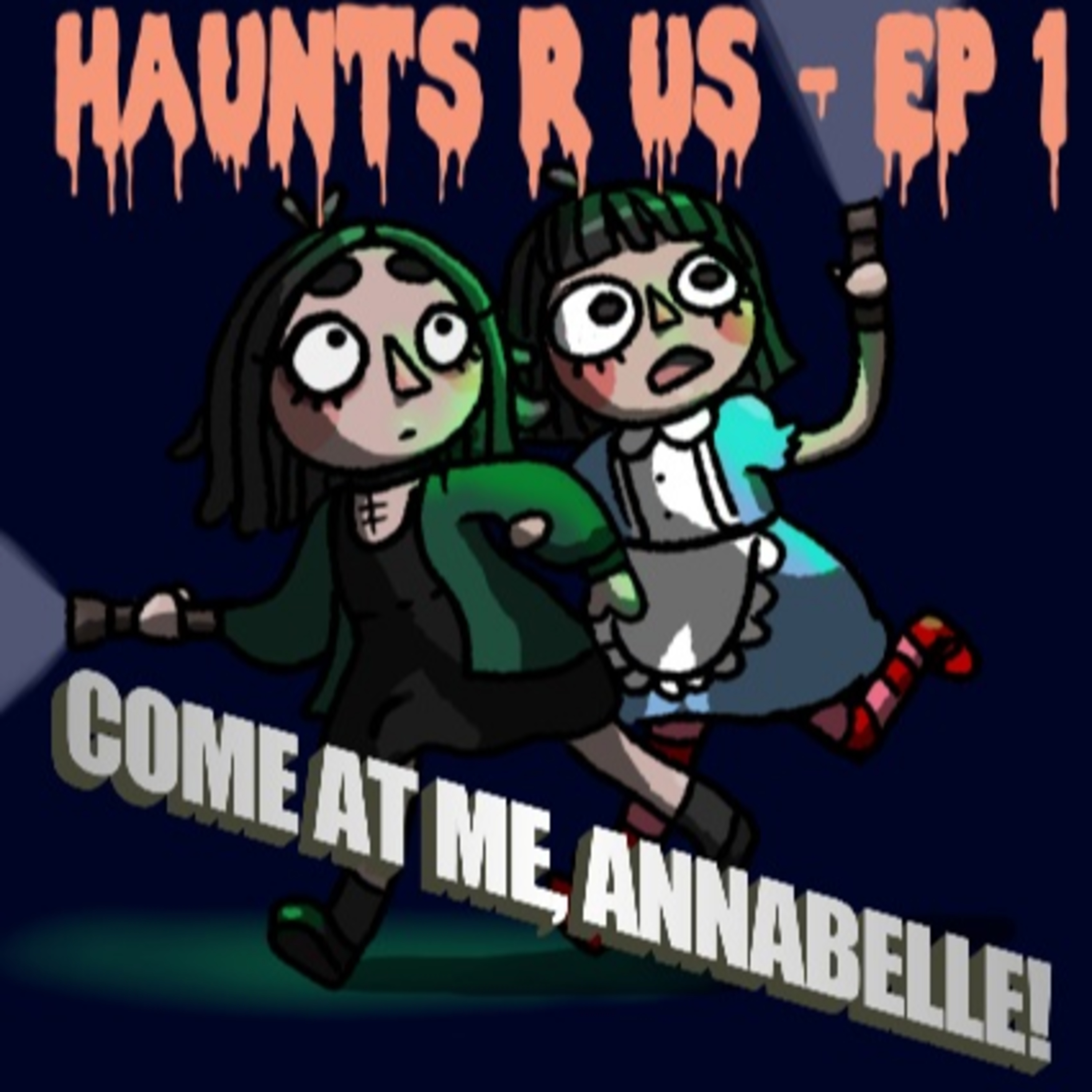 Haunts R Us Ep 01 - Come at me, Anabelle