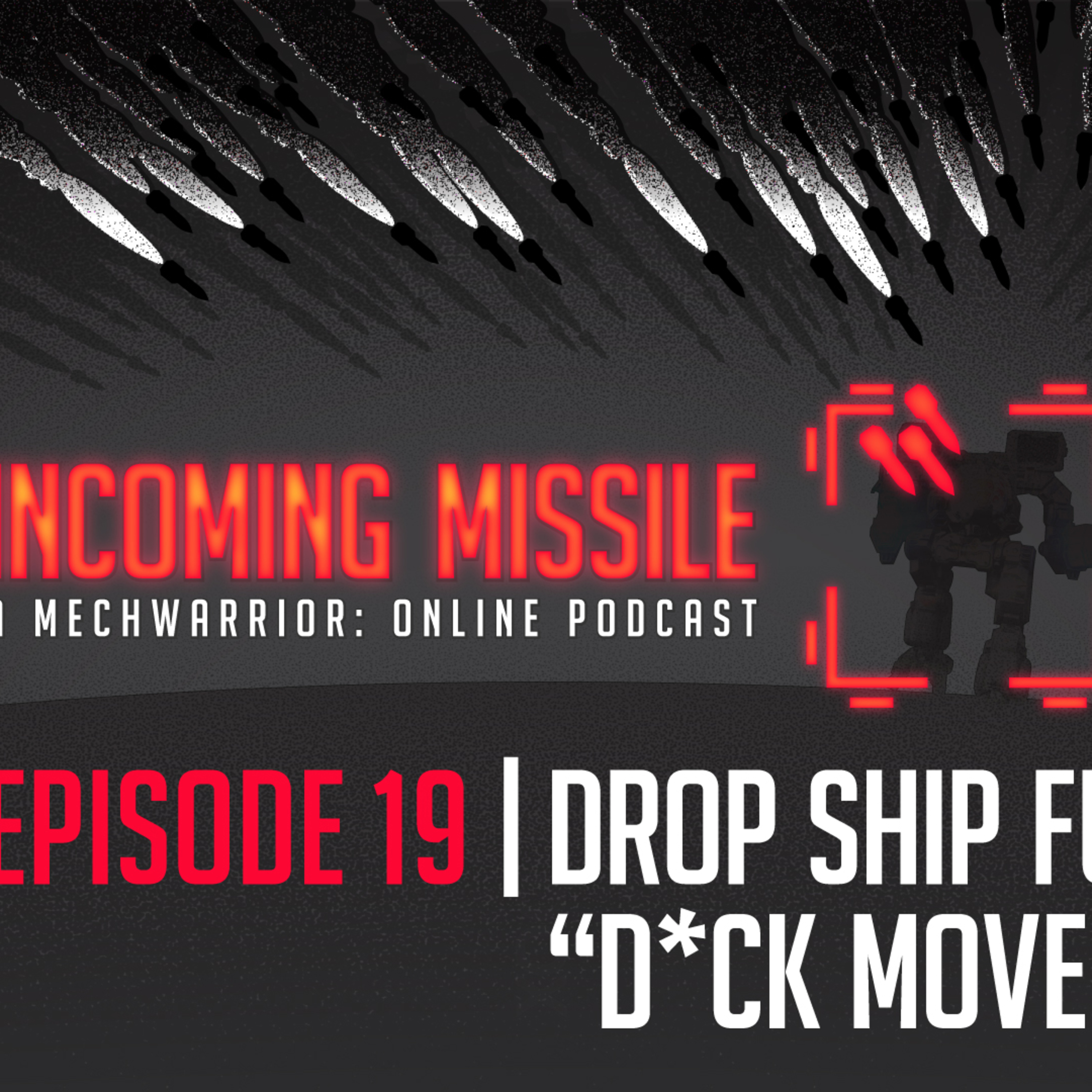 Episode 19 - Dropship Full Of...D*ck Moves