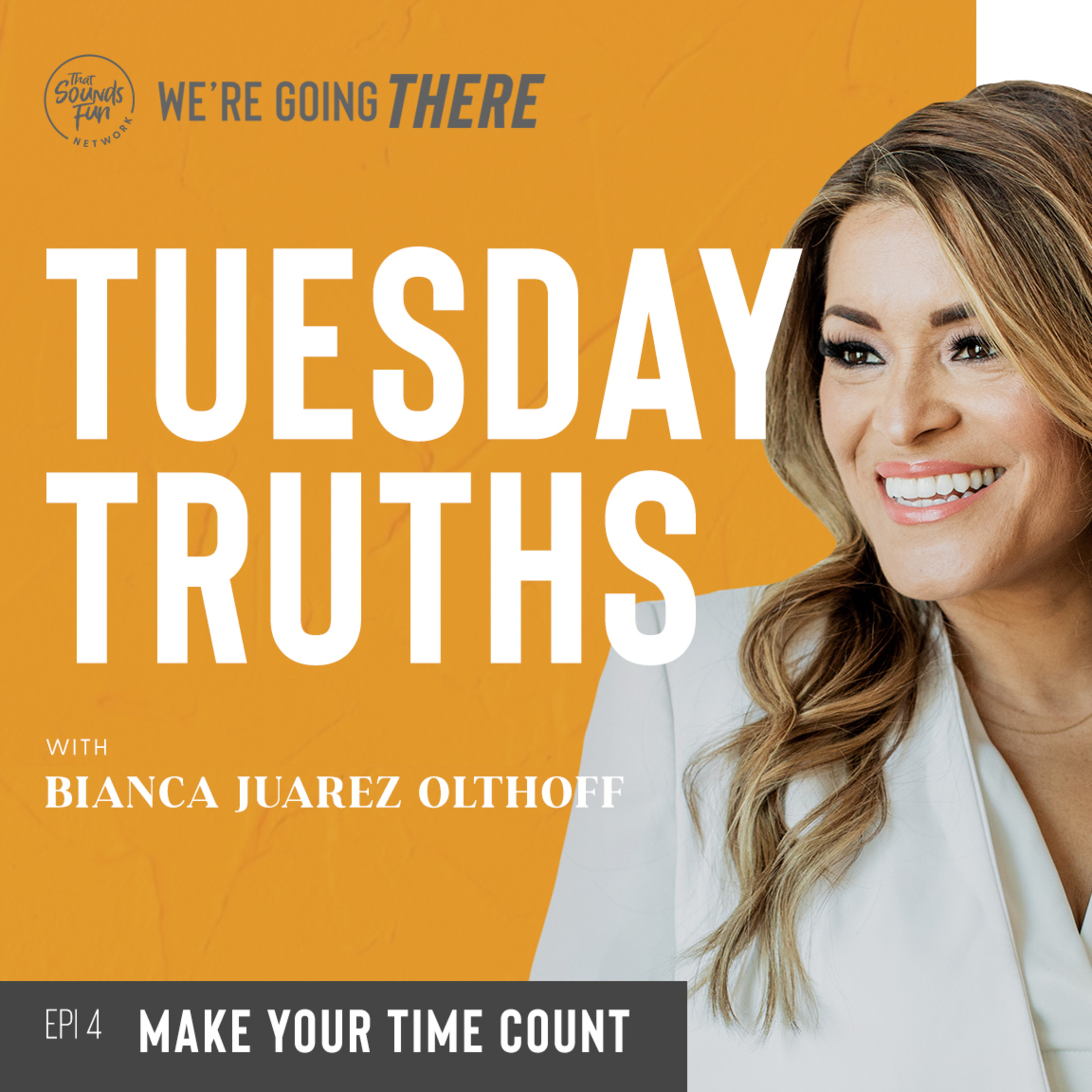 Tuesday Truths: Make Your Time Count