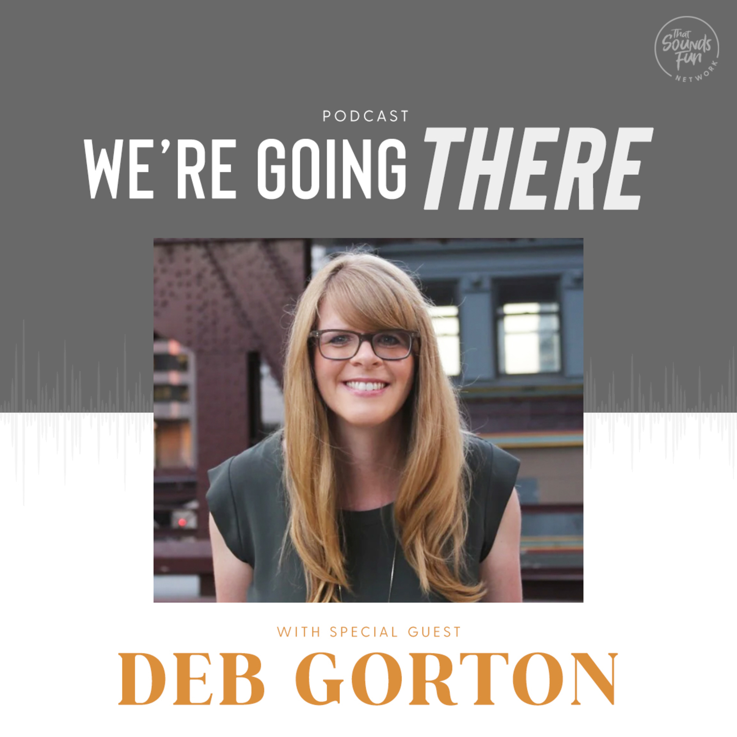 Episode 18: Getting Comfortable With Uncomfortable with Dr. Deb Gorton