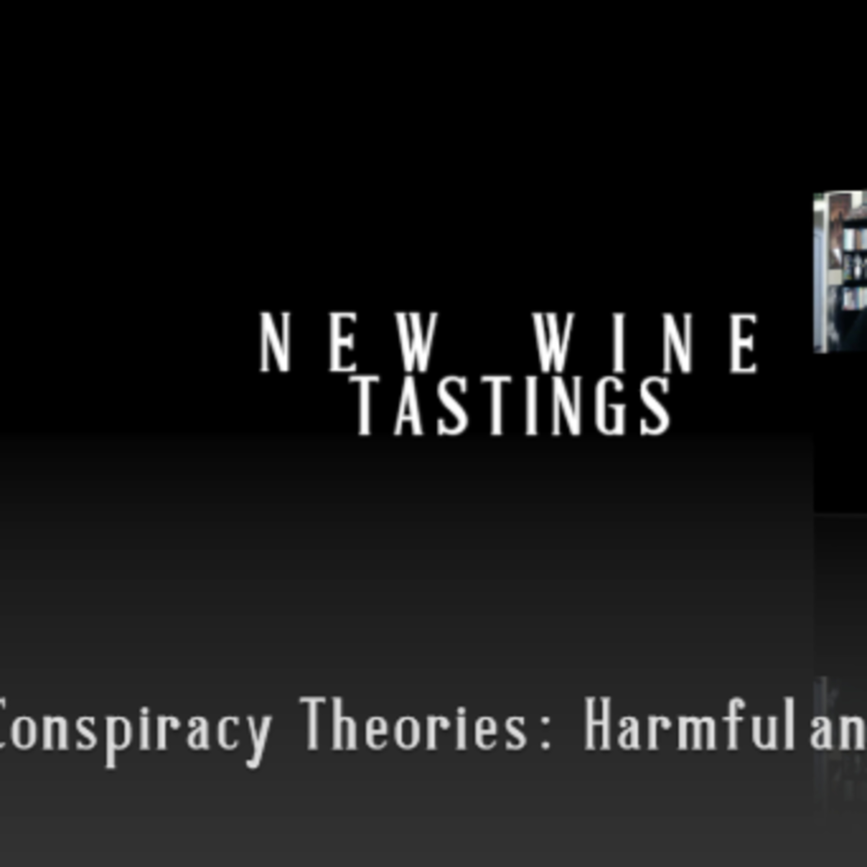 New Wine Tastings - Conspiracy Theories: Harmful and/or Healthy? episode artwork