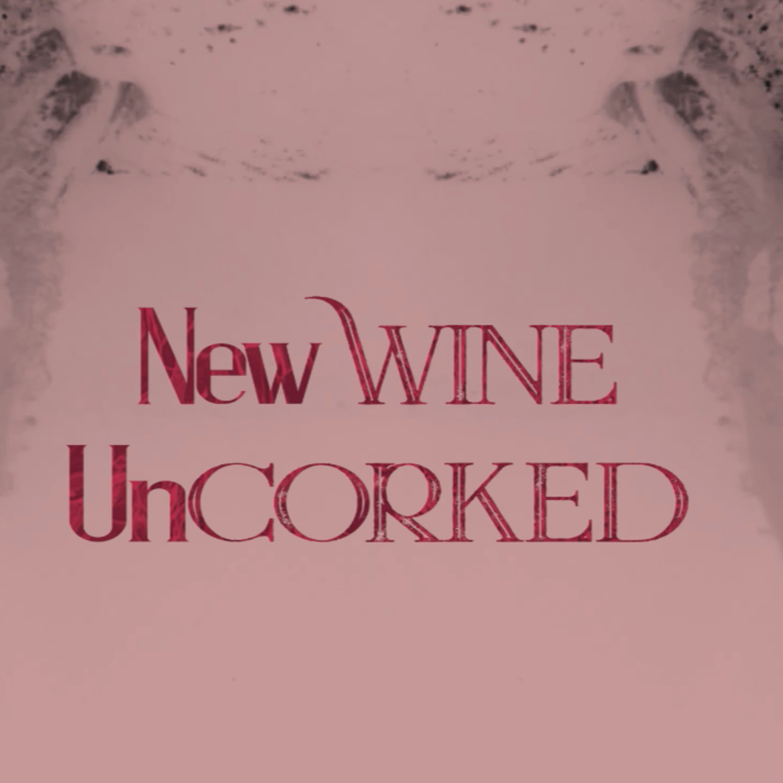 New Wine UnCorked - Normalcy: Getting Back To or Going Beyond? episode artwork