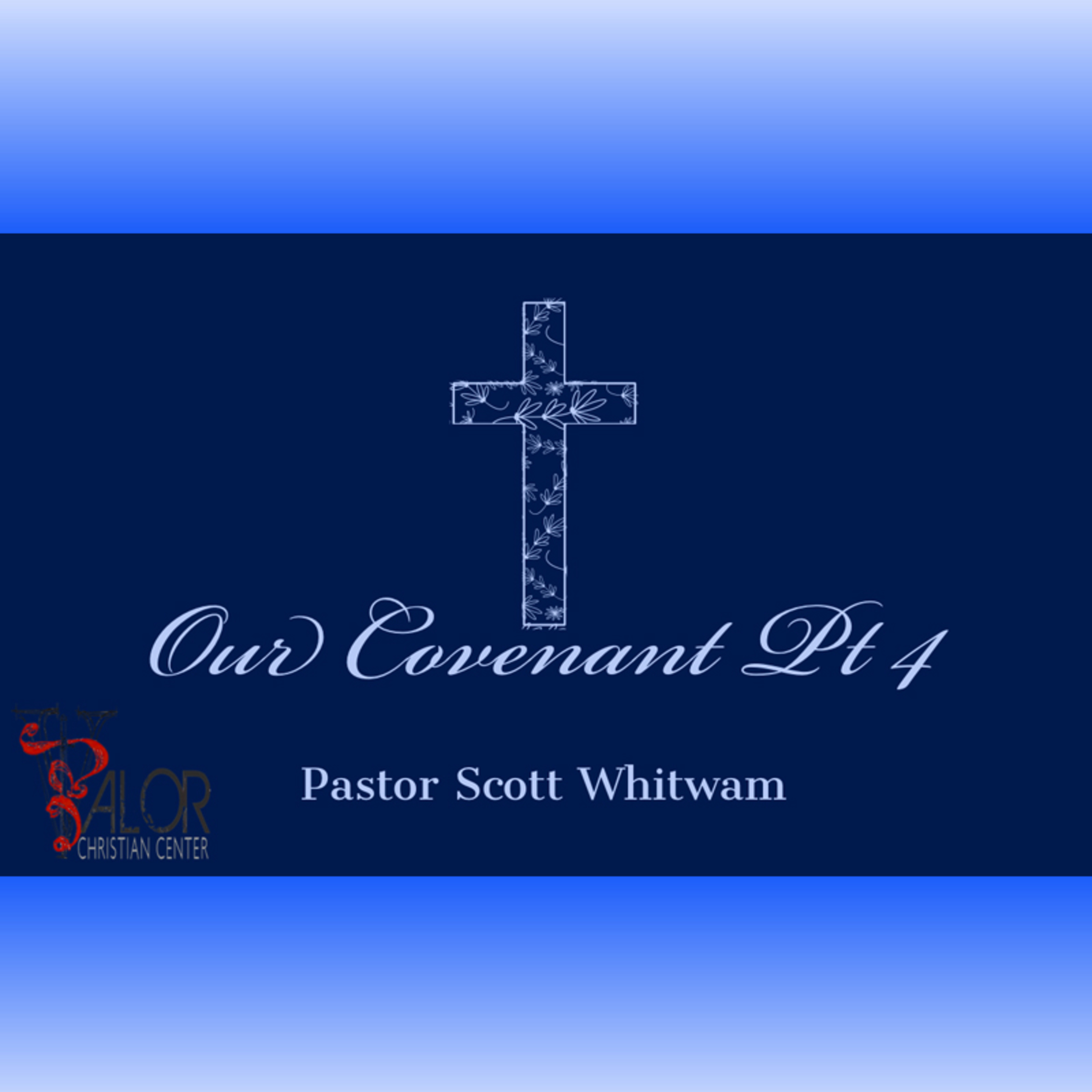 Our Covenant Pt 4 | ValorCC | Pastor Scott Whitwam episode artwork