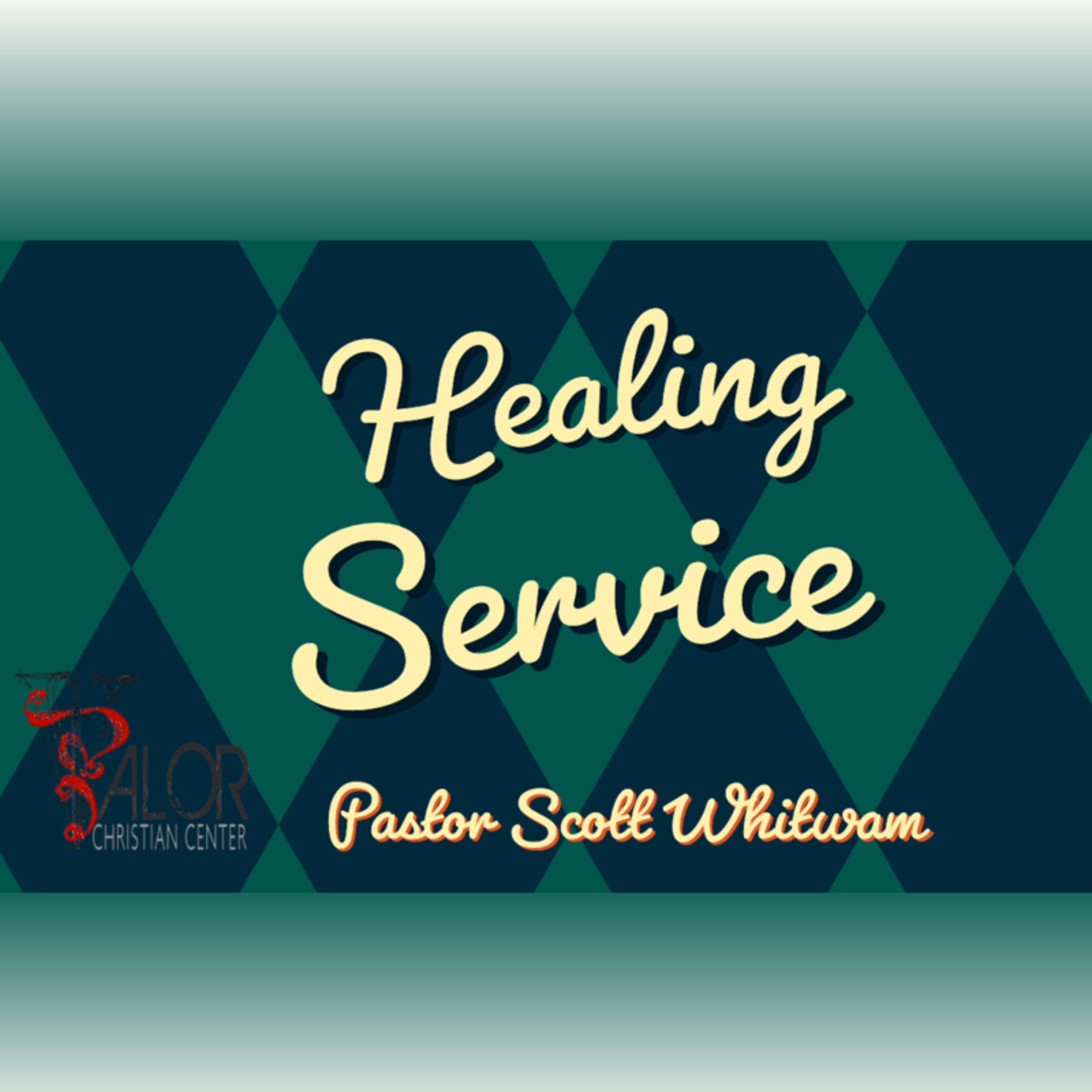 Healing Service | ValorCC | Pastor Scott Whitwam episode artwork