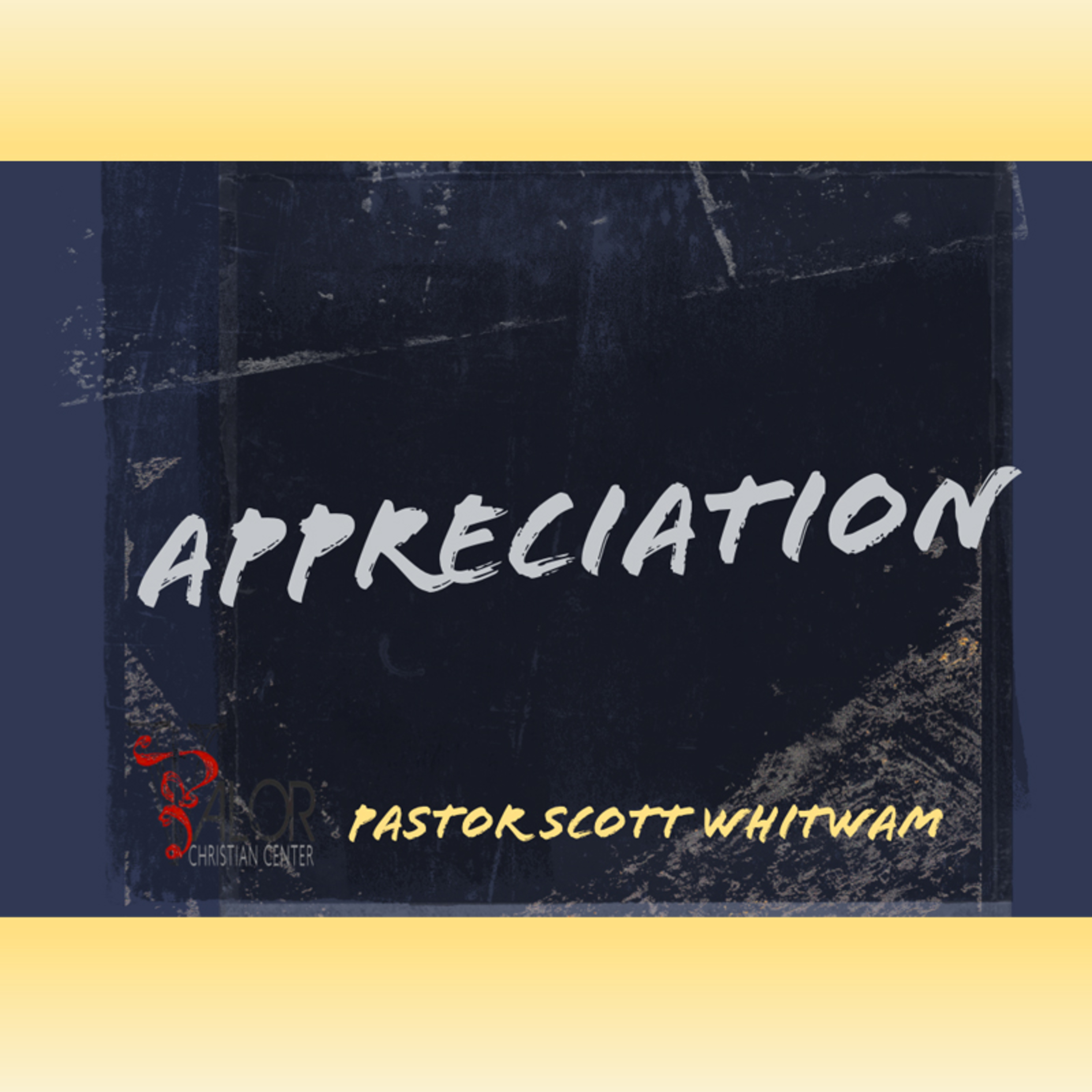 Appreciation | ValorCC | Pastor Scott Whitwam episode artwork