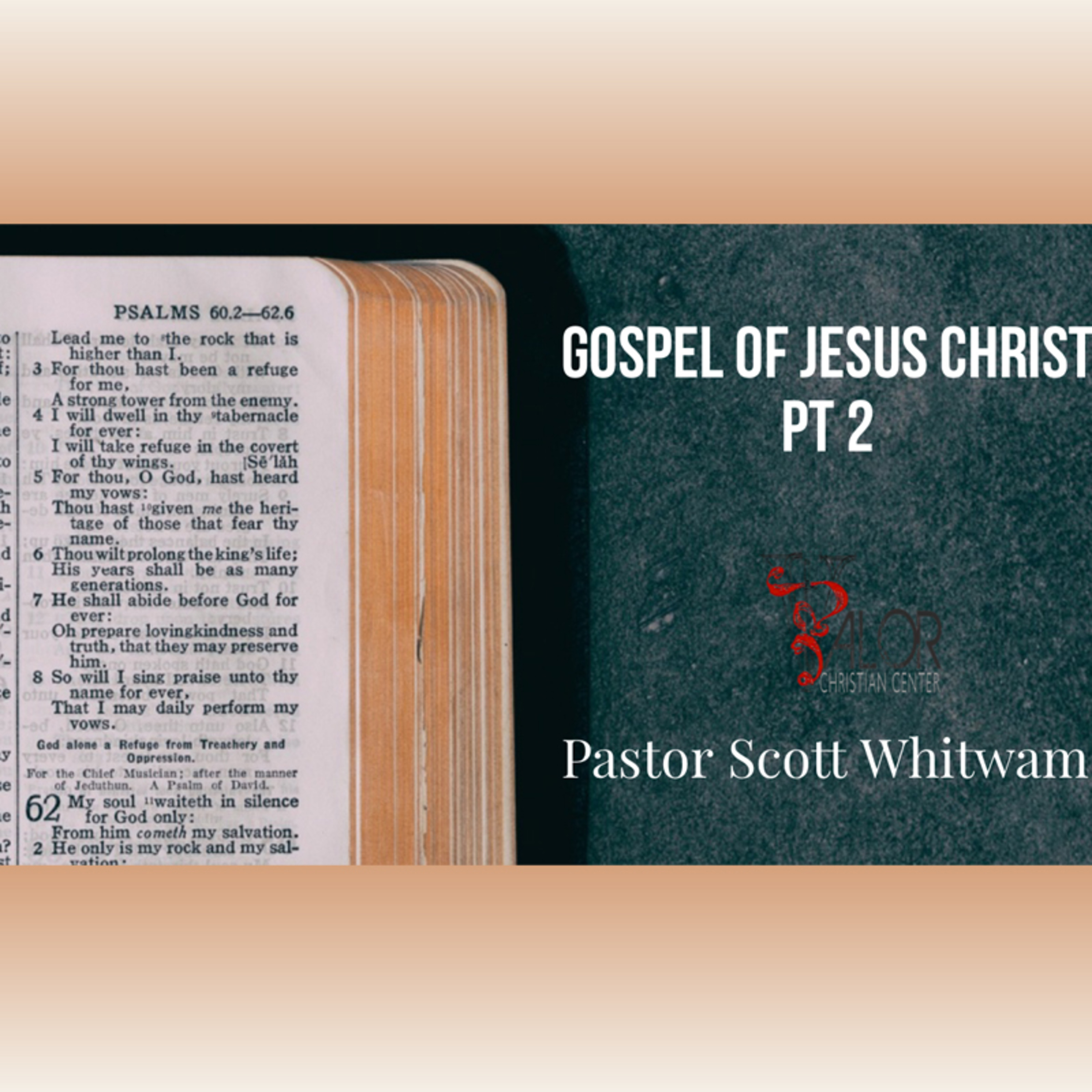 Gospel of Jesus Christ Pt 2 | ValorCC | Pastor Scott Whitwam episode artwork
