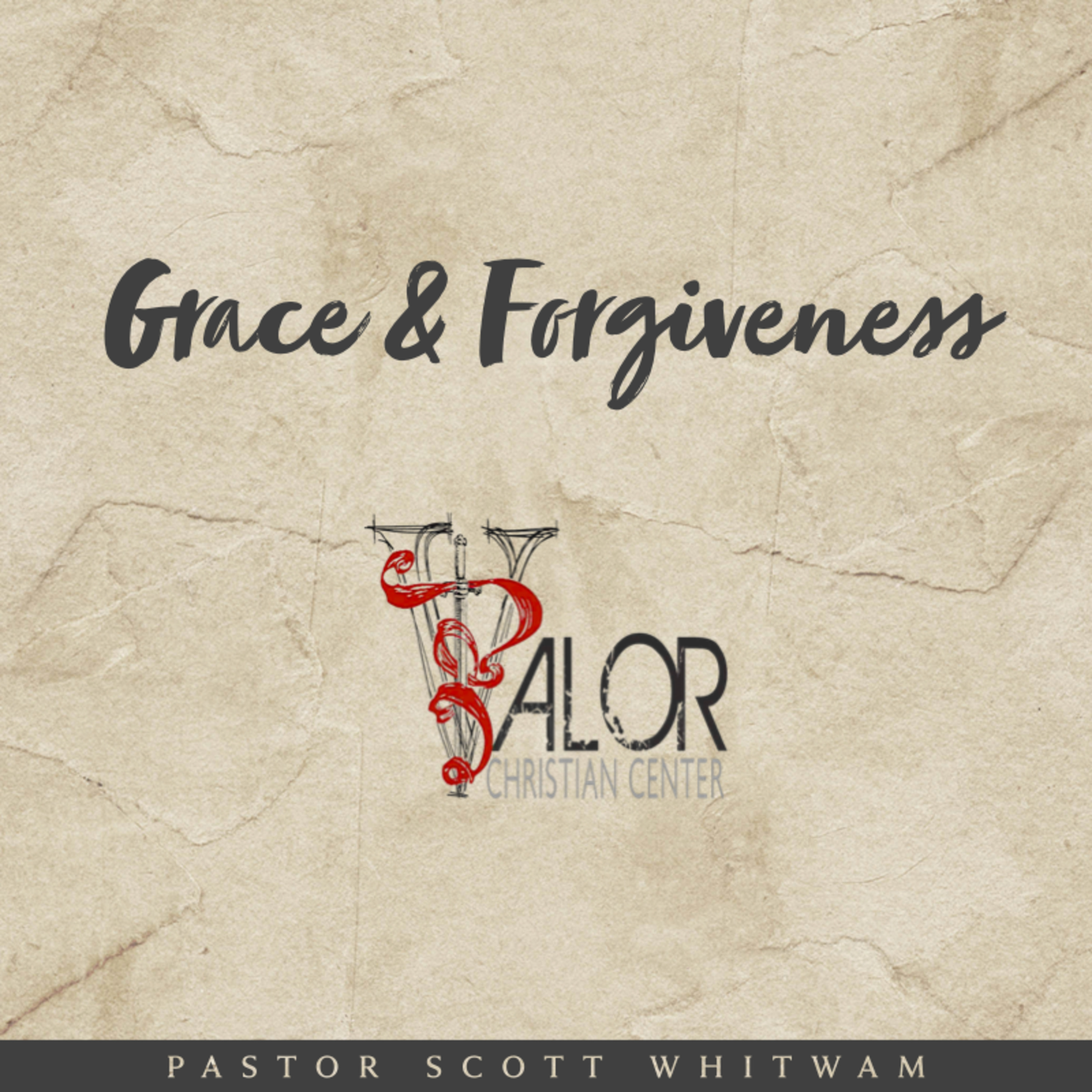 Grace & Forgiveness | ValorCC | Pastor Scott Whitwam episode artwork