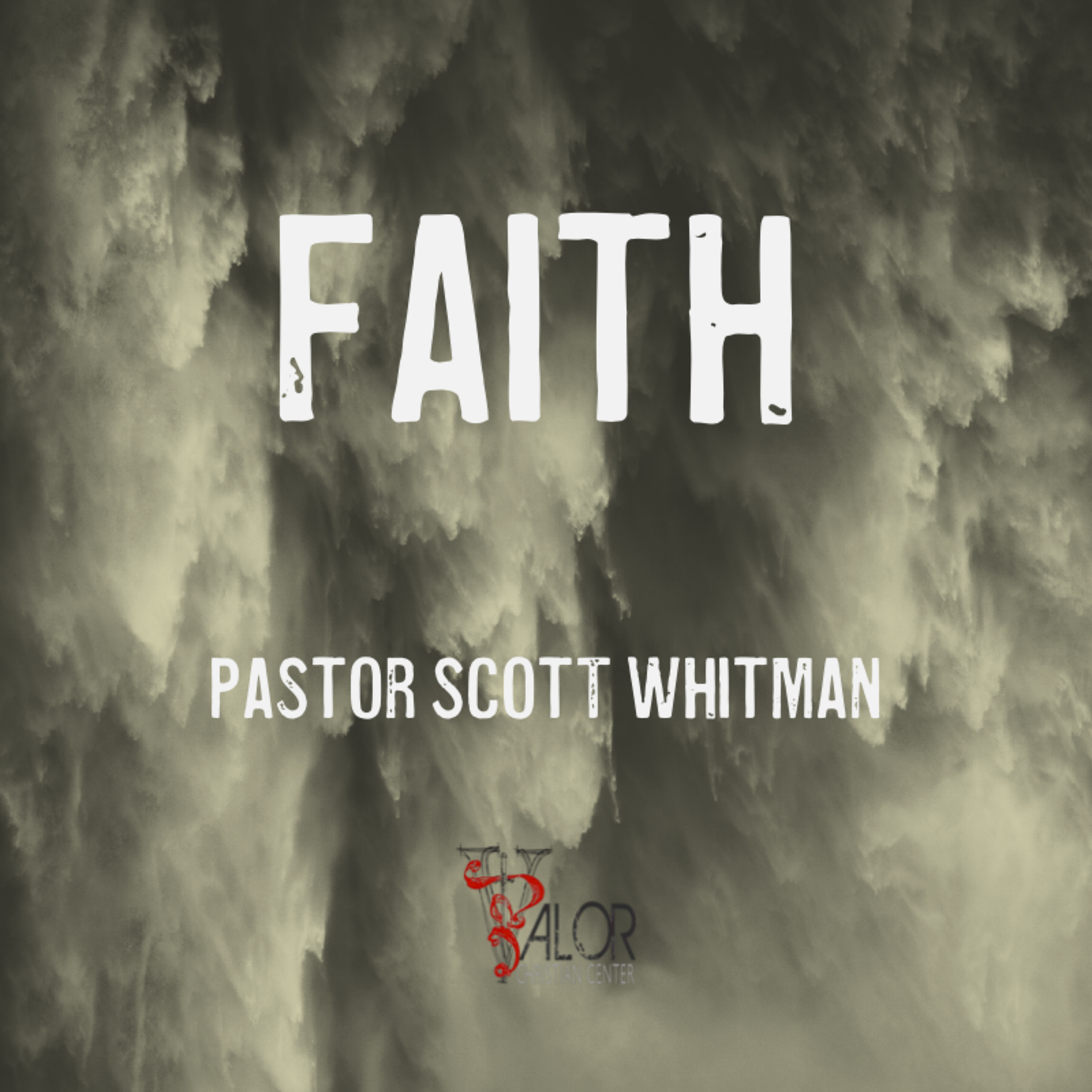 Faith | ValorCC | Pastor Scott Whitwam episode artwork
