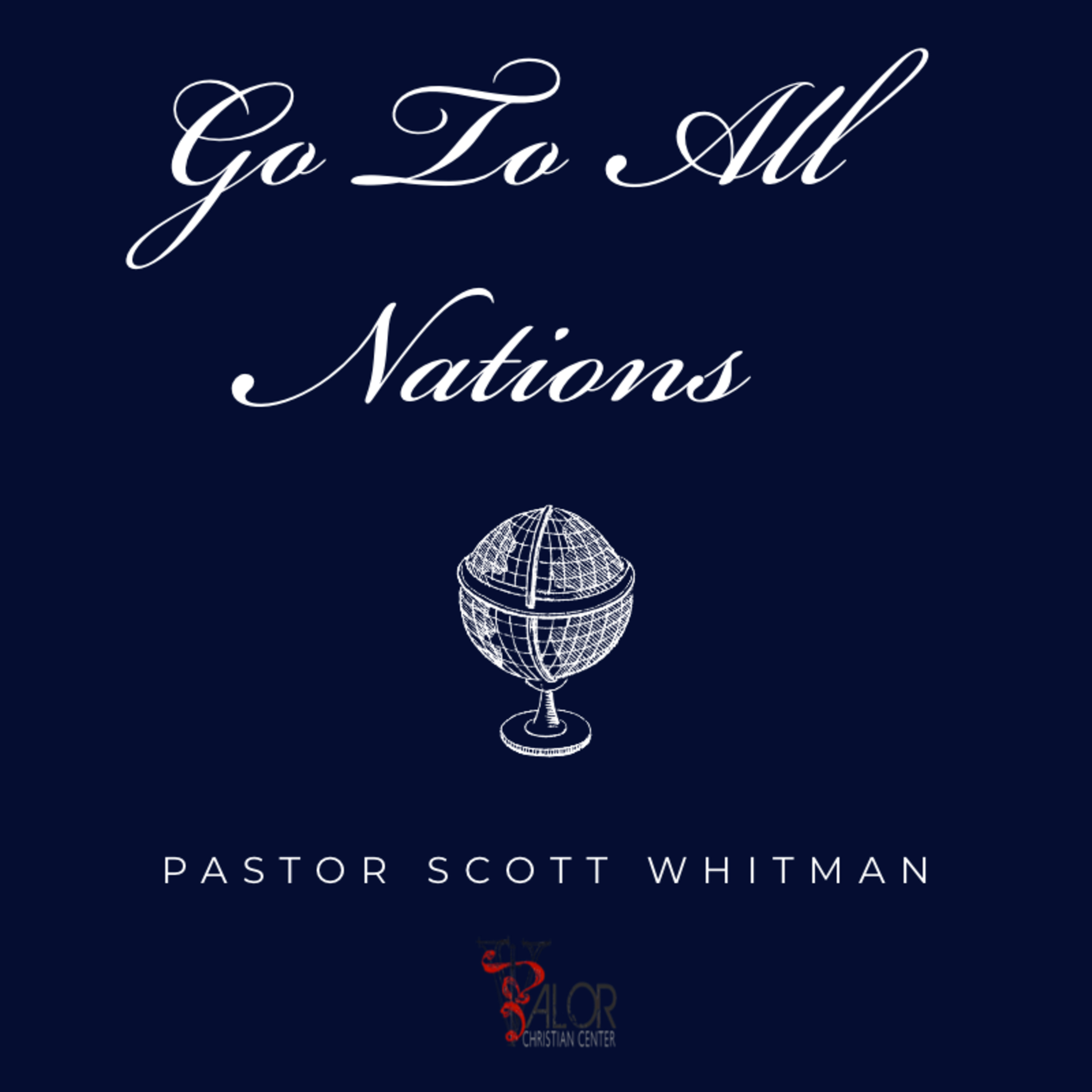 Go To All Nation | ValorCC | Pastor Scott Whitwam episode artwork