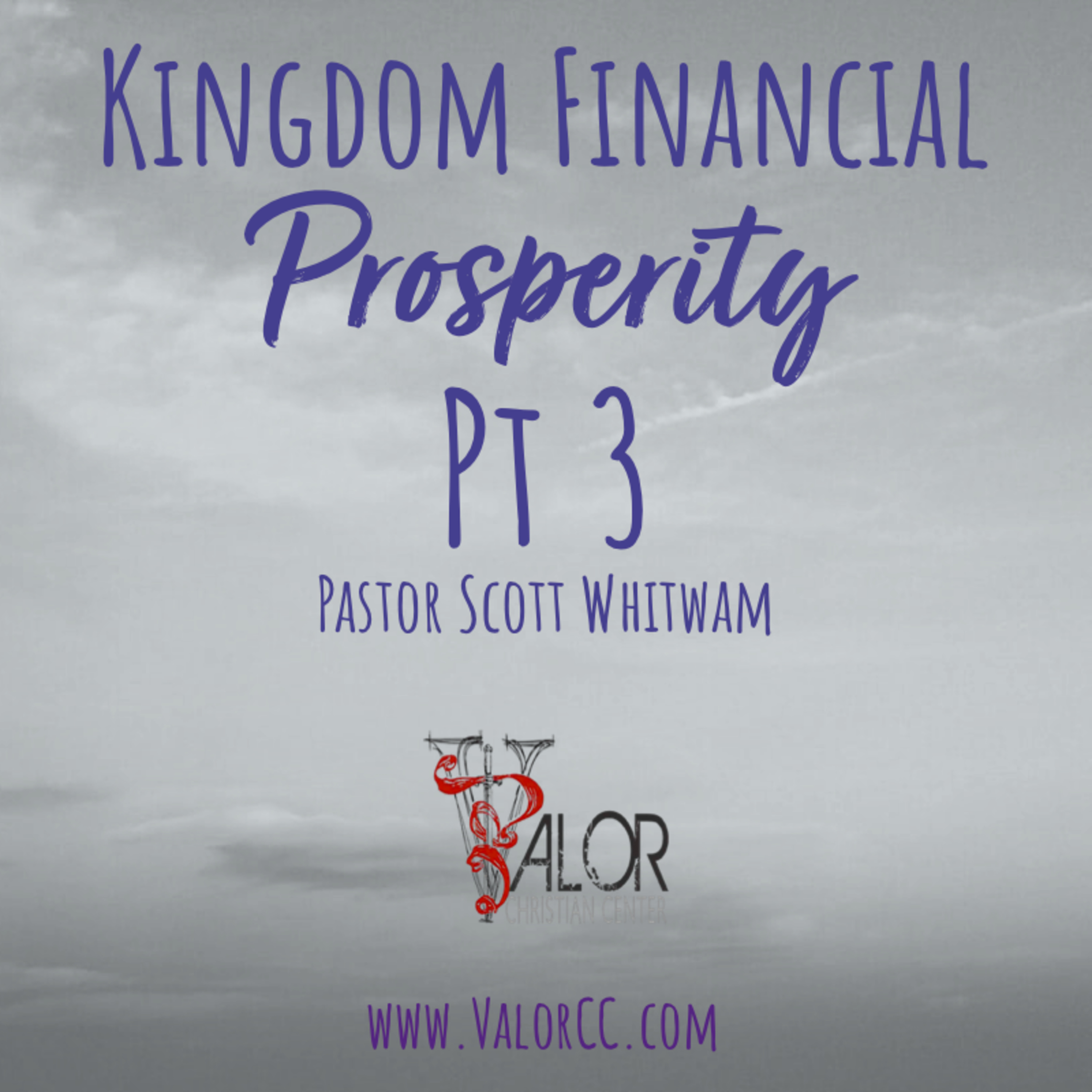 Kingdom Financial Prosperity Pt 3 | ValorCC | Pastor Scott Whitwam episode artwork