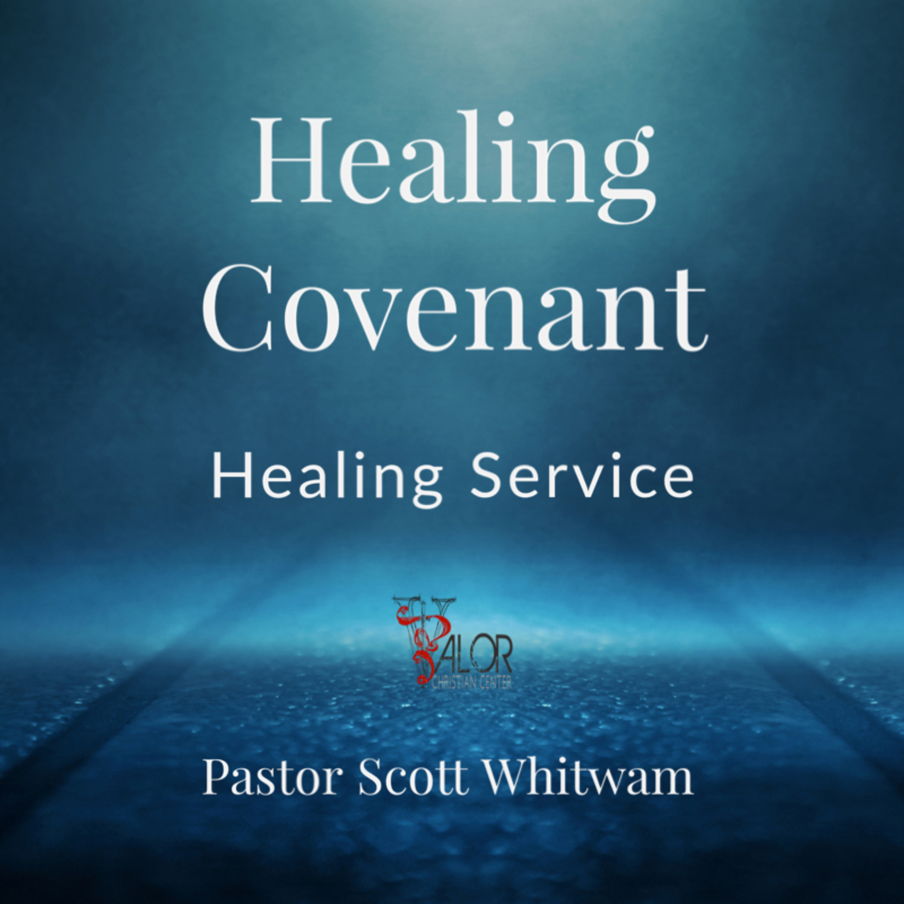 Healing Covenant | ValorCC | Pastor Scott Whitwam episode artwork