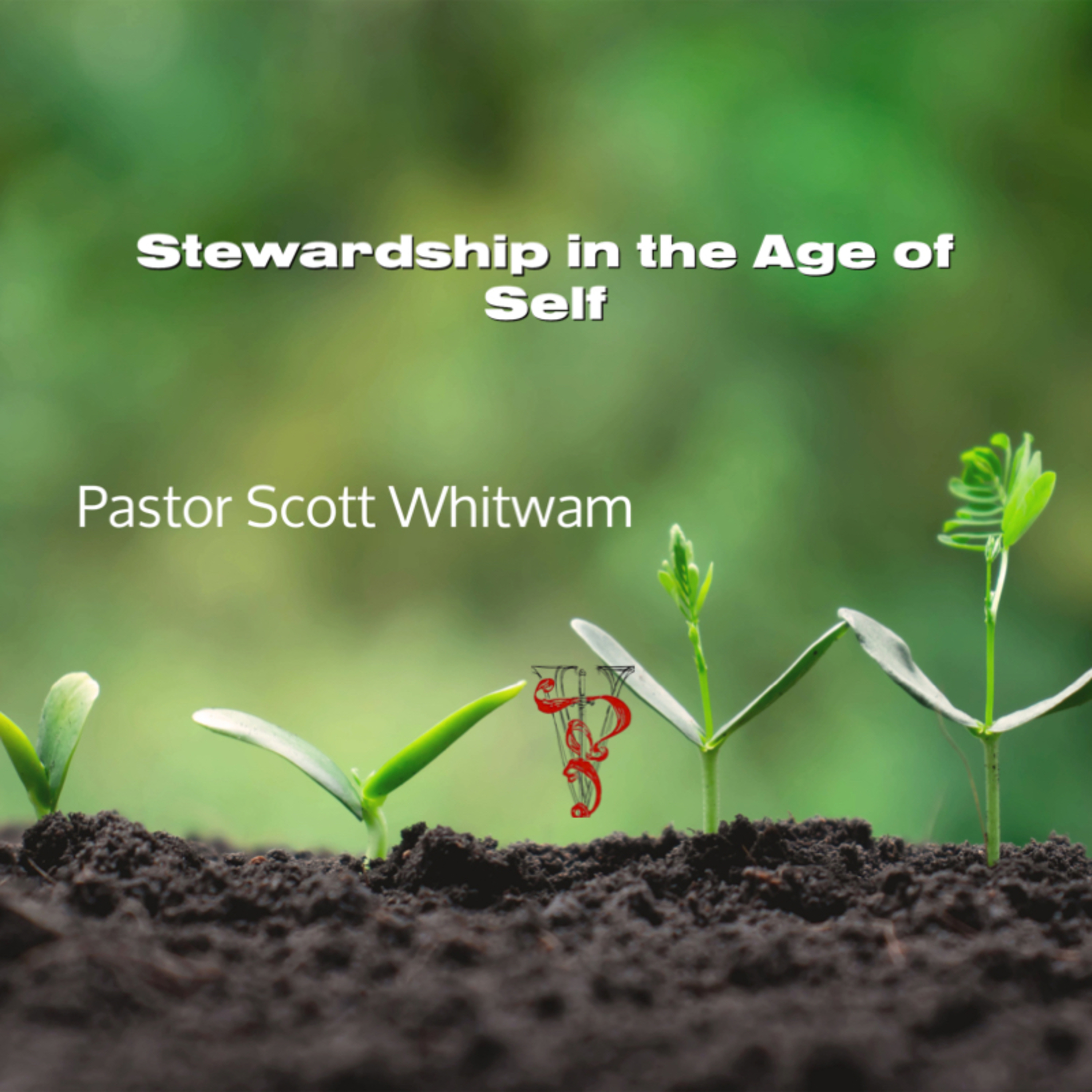 Stewardship in the Age of Self | ValorCC | Pastor Scott Whitwam episode artwork