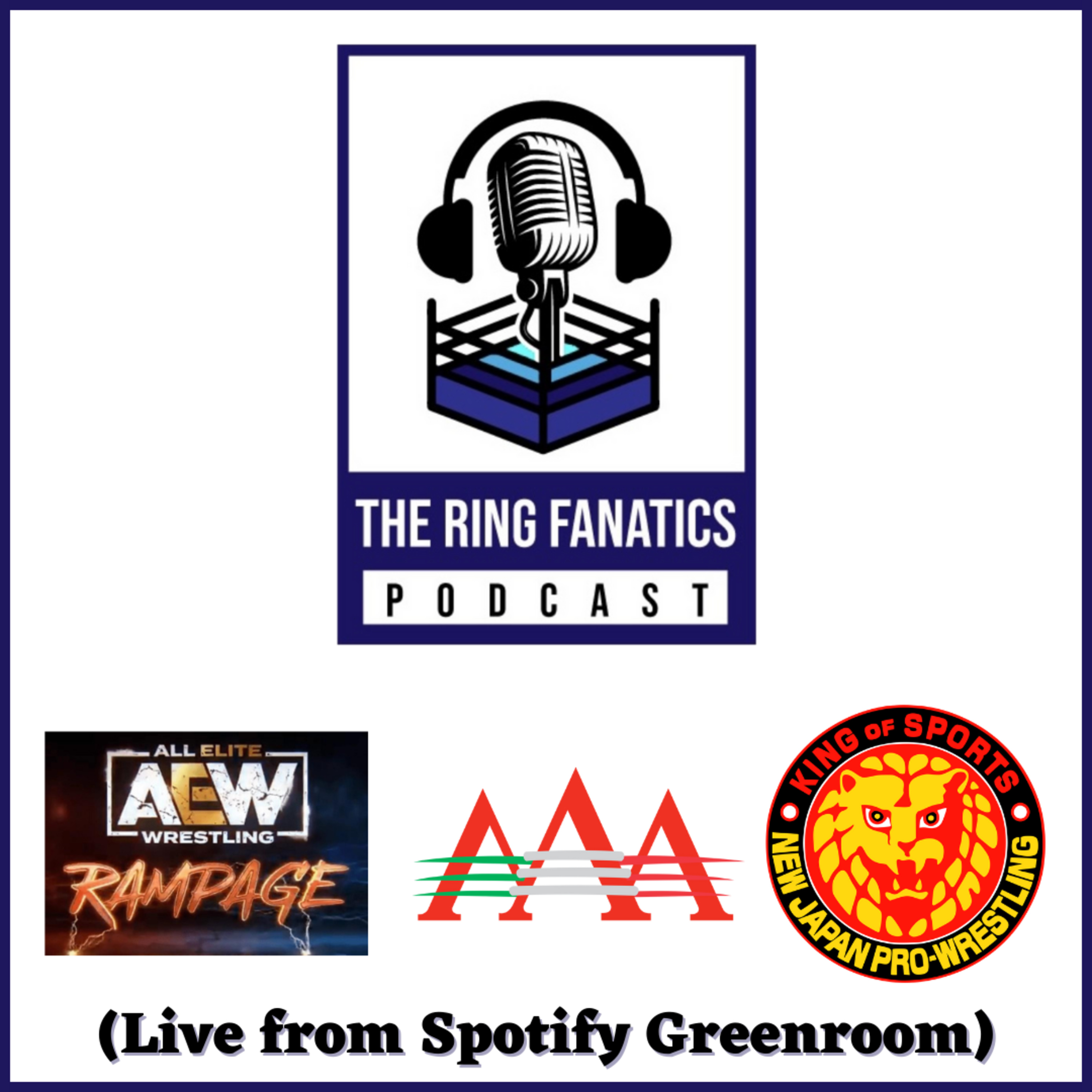 Spotify Greenroom Session: AEW Rampage/Triplemania XXIX/NJPW Resurgence Recap episode artwork