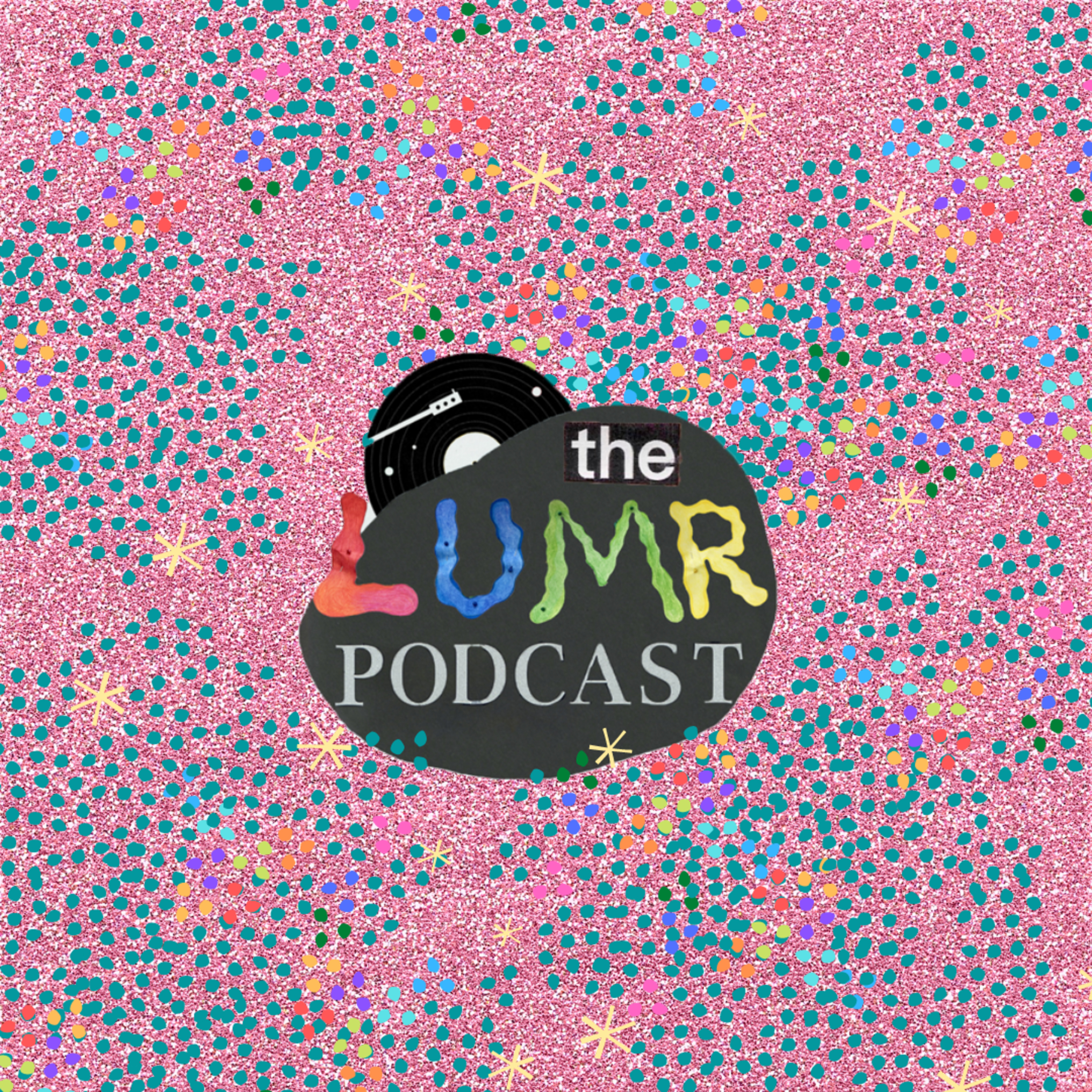 LUMR Pod Ep. 27 The Glitter Shop episode artwork
