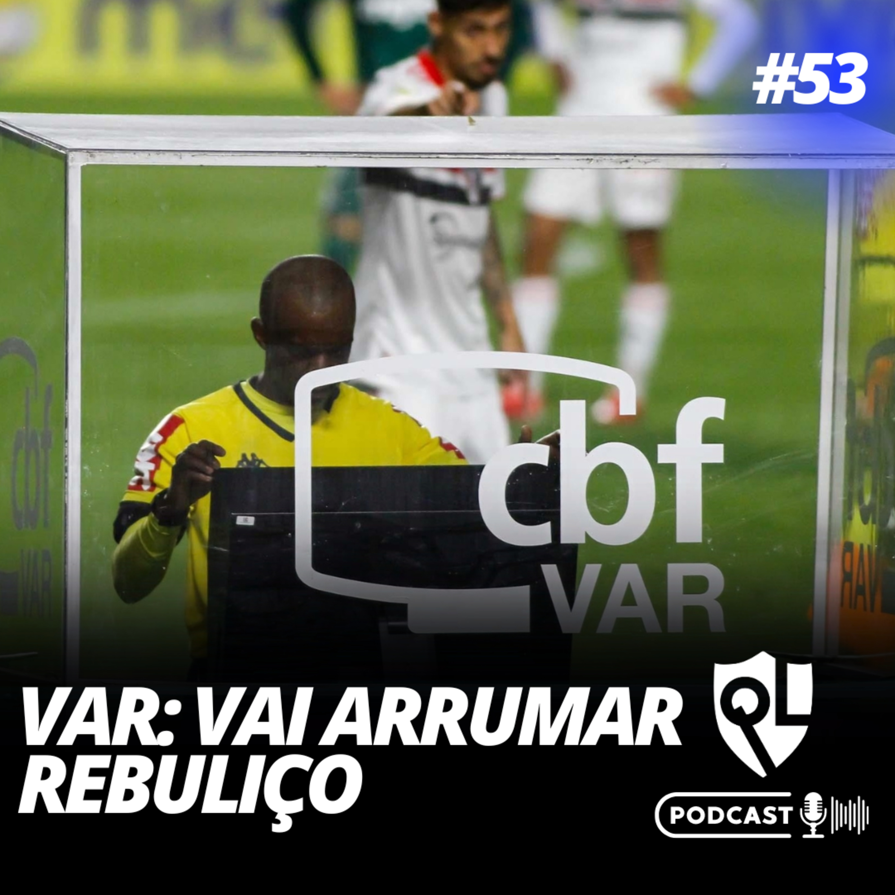VAR: Vai Arrumar Rebuliço #53 episode artwork