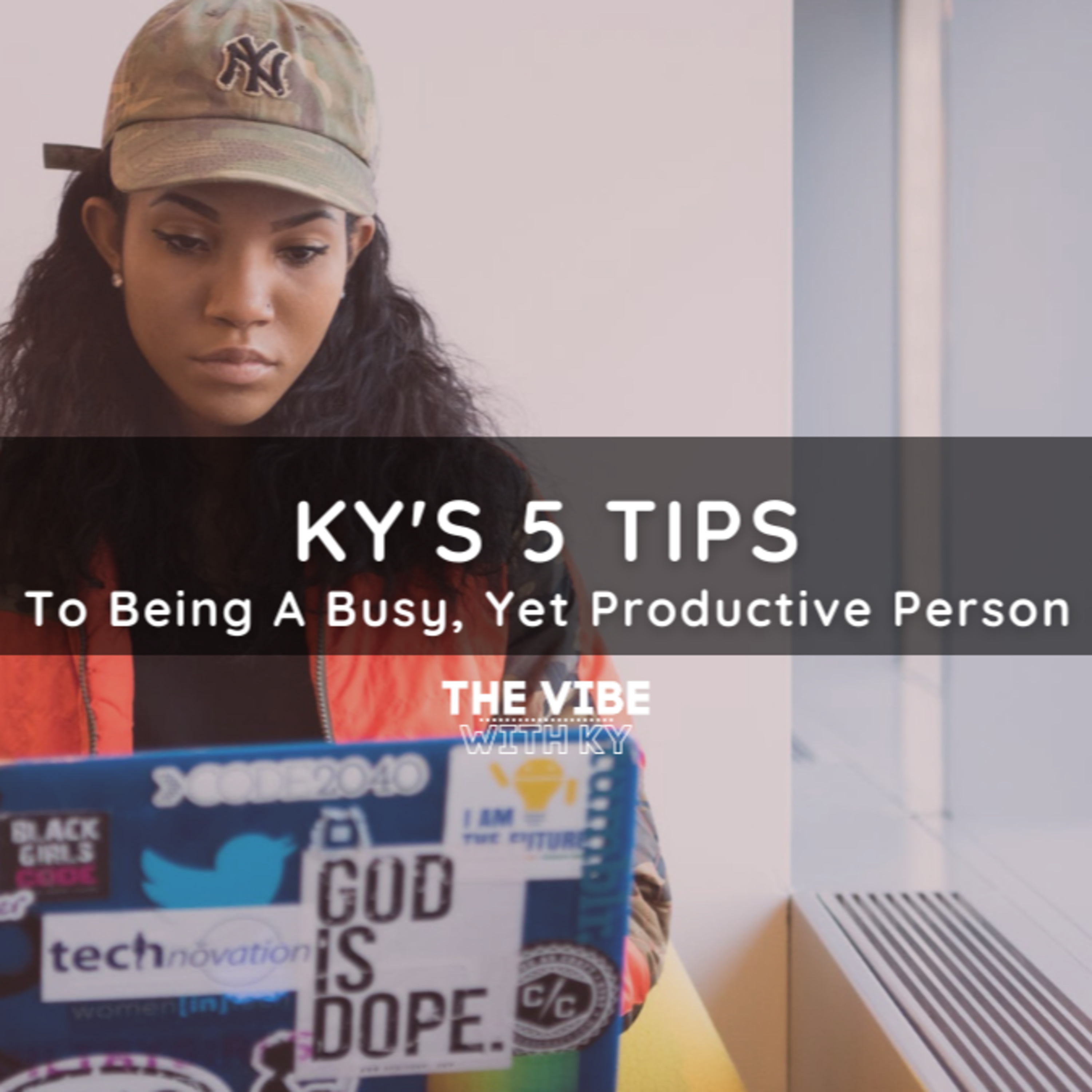 S2-E3: "5 Tips to Being a Busy, Yet Productive Person" | The Vibe With Ky Podcast episode artwork