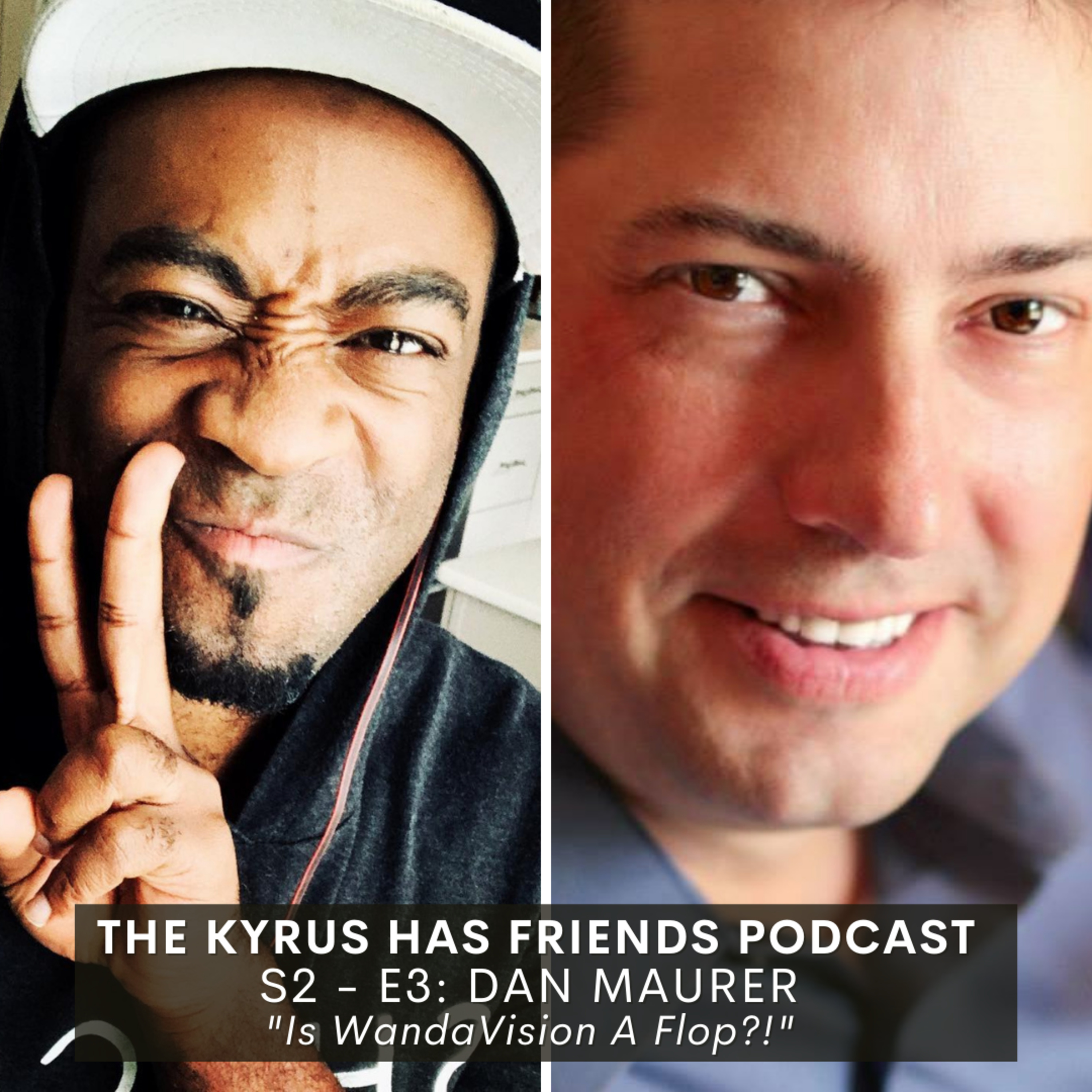 S2-E5: "Is WandaVision a Flop?!" - Dan Maurer | The Vibe With Ky Podcast episode artwork
