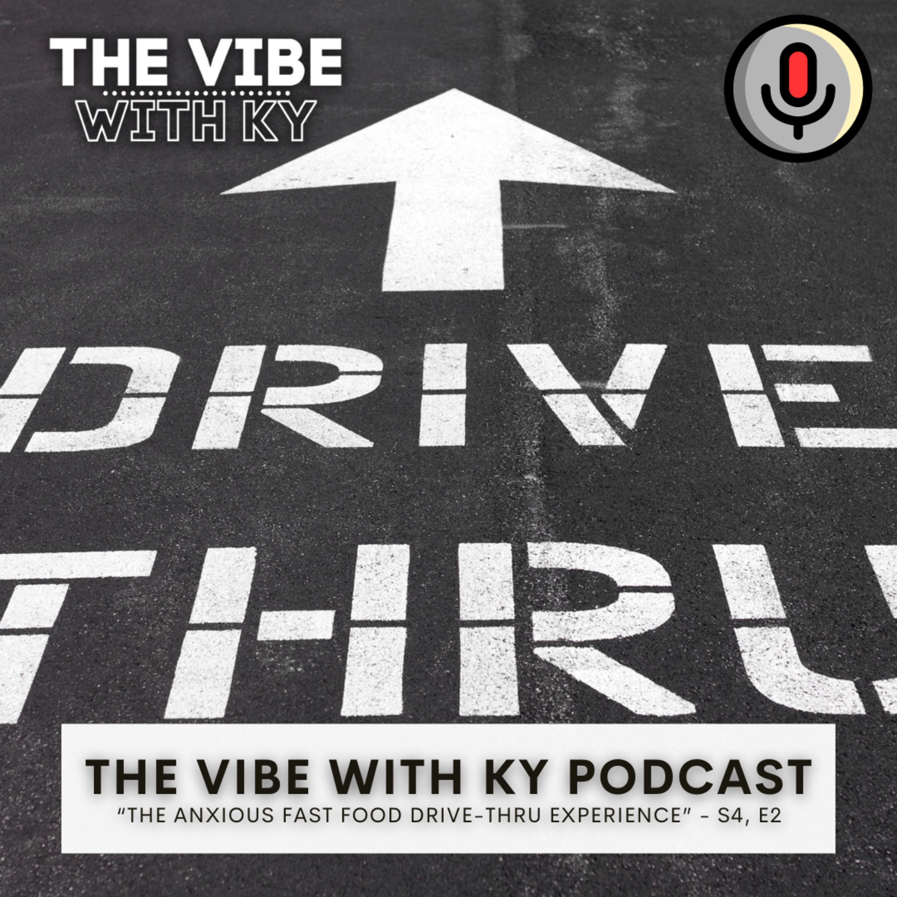 S3-E3: "The Anxious Fast Food Drive-Thru Experience" | The Vibe With Ky Podcast episode artwork