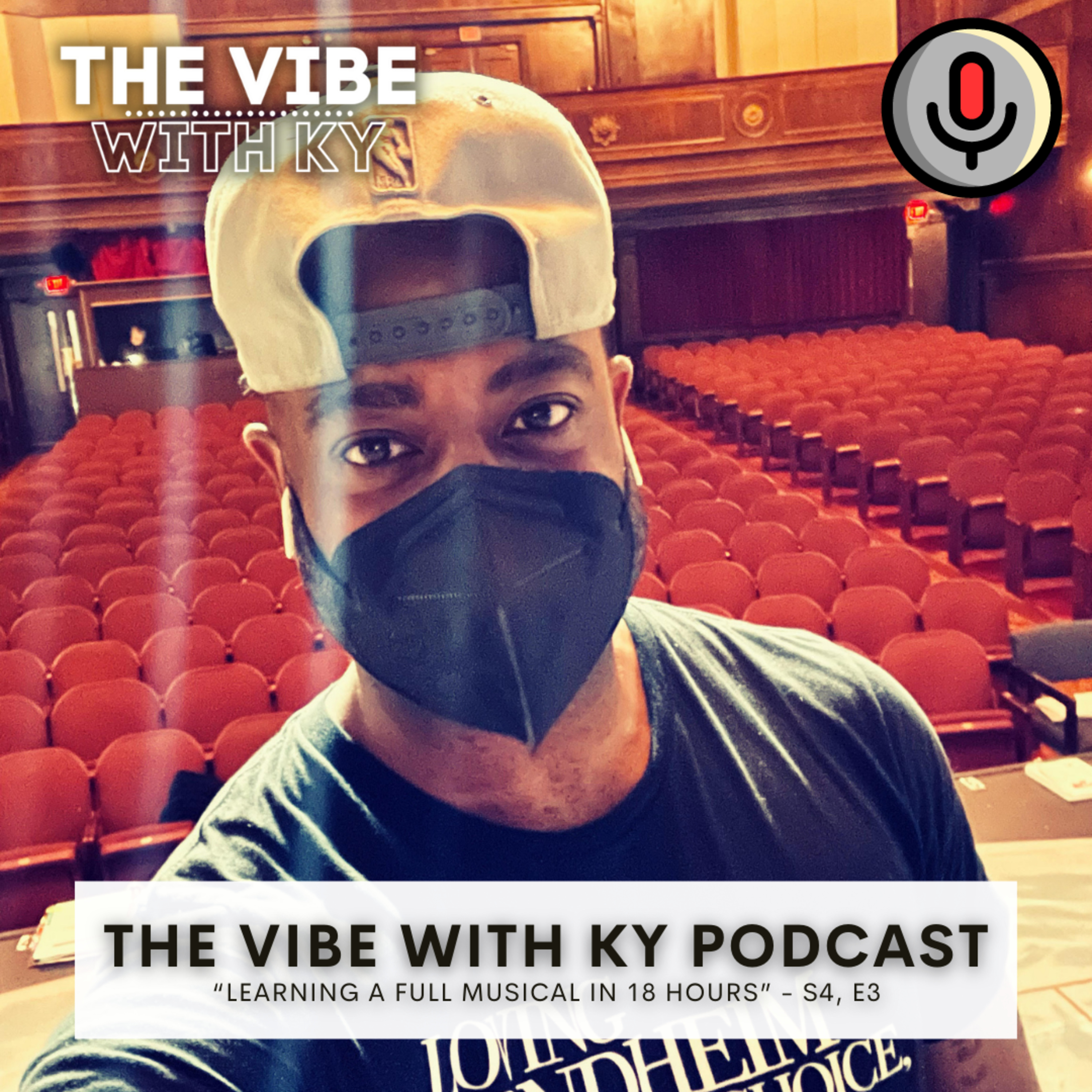 S3-E4: "Learning a Full Musical in 18 Hours" | The Vibe With Ky Podcast episode artwork