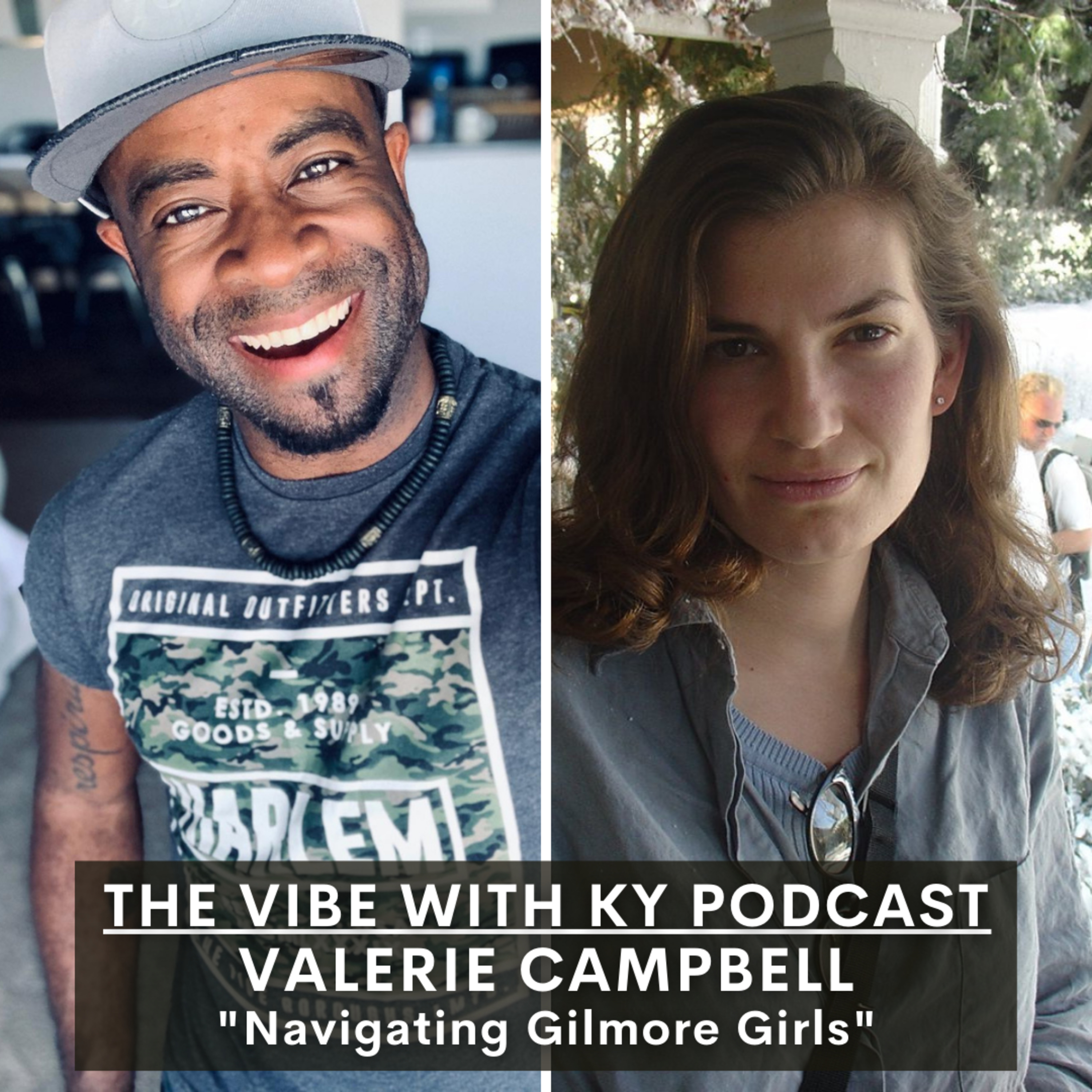 S3-E10: "Navigating Gilmore Girls" - Valerie Campbell | The Vibe With Ky Podcast episode artwork