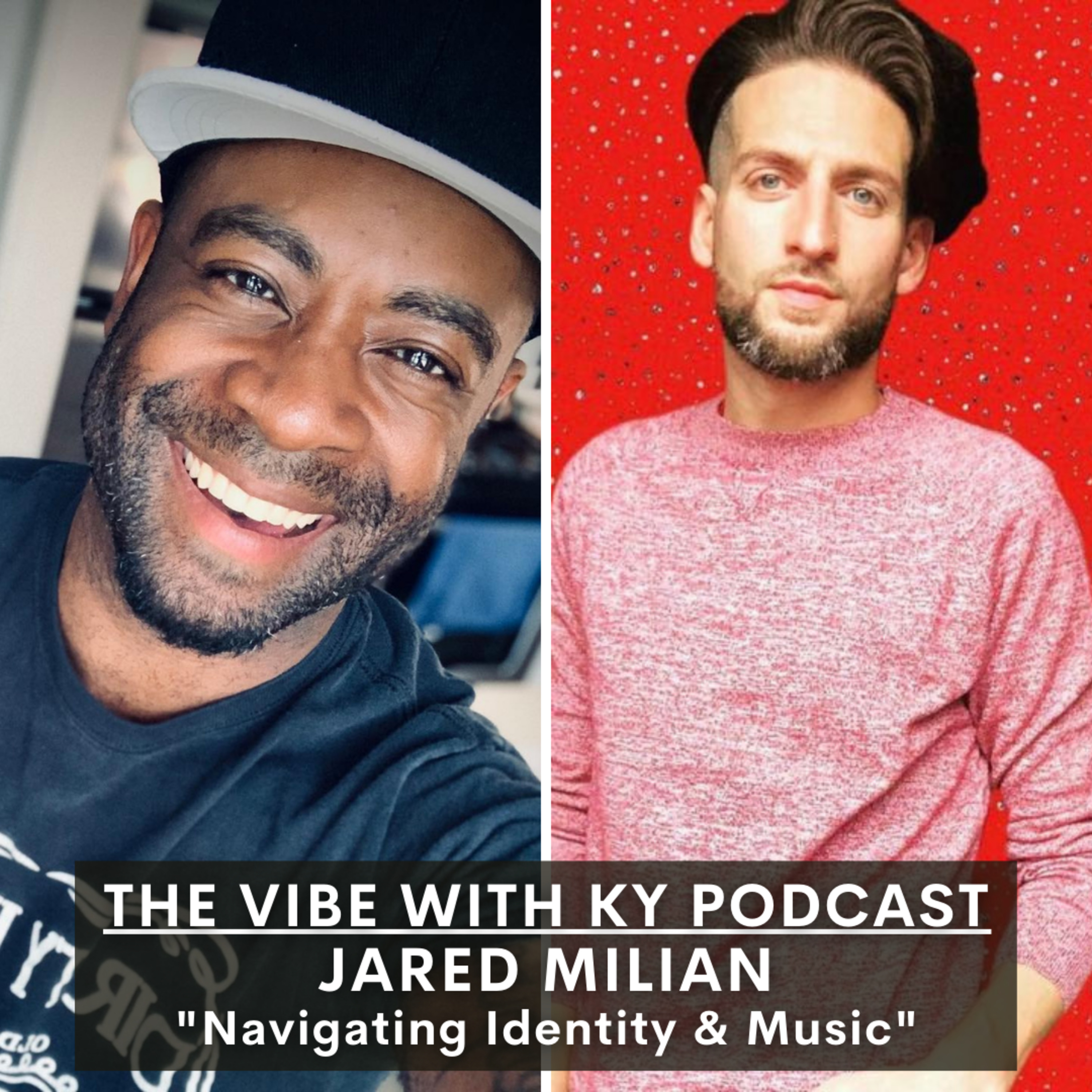 S3-E11: "Navigating Music & Identity" - Jared Milian | The Vibe With Ky Podcast episode artwork