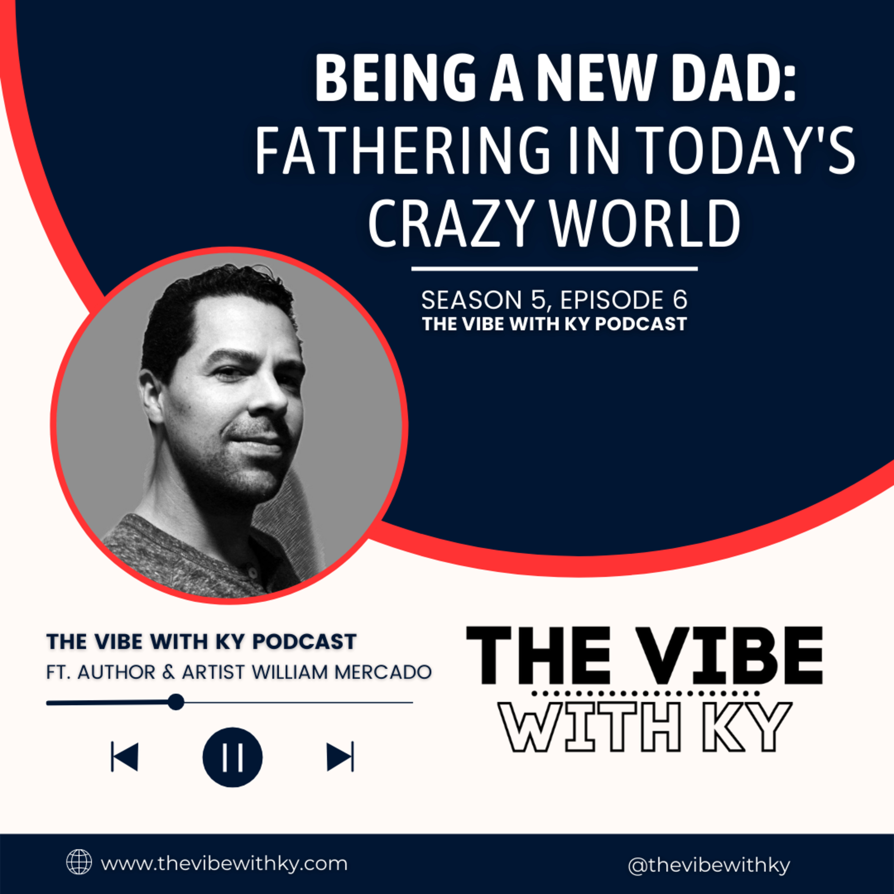 S3-24: "Being A New Dad" - William Mercado | The Vibe With Ky Podcast episode artwork