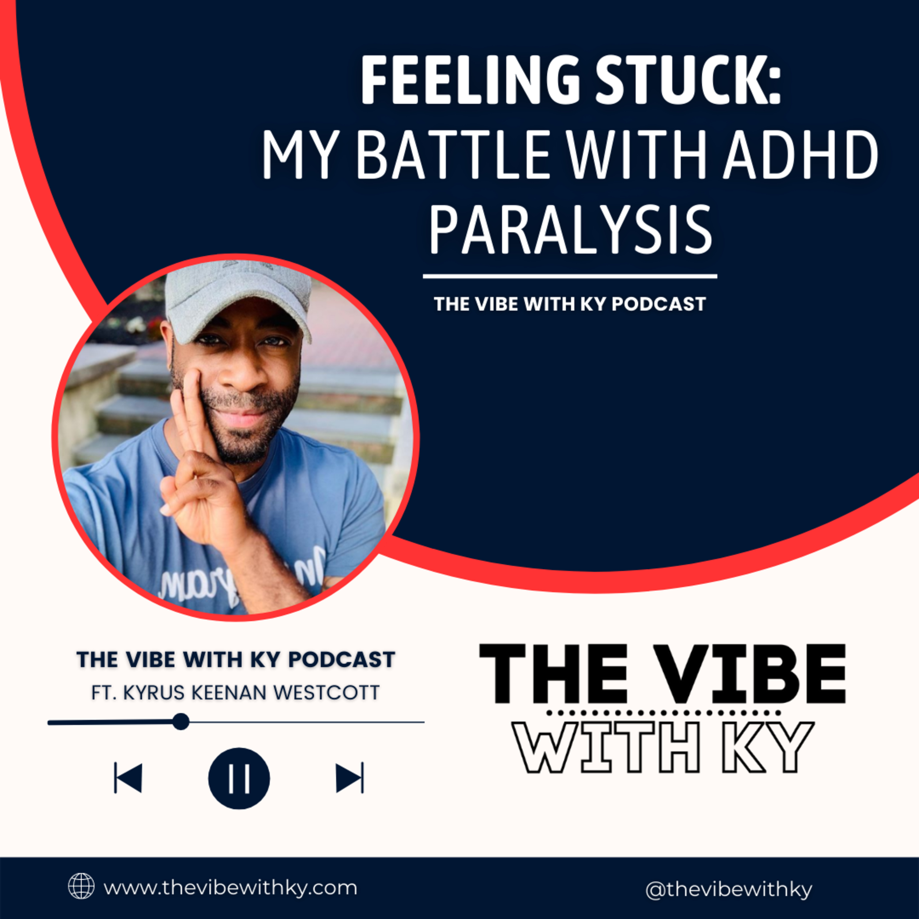S3-25: "My Battle with ADHD Paralysis" | The Vibe With Ky Podcast episode artwork