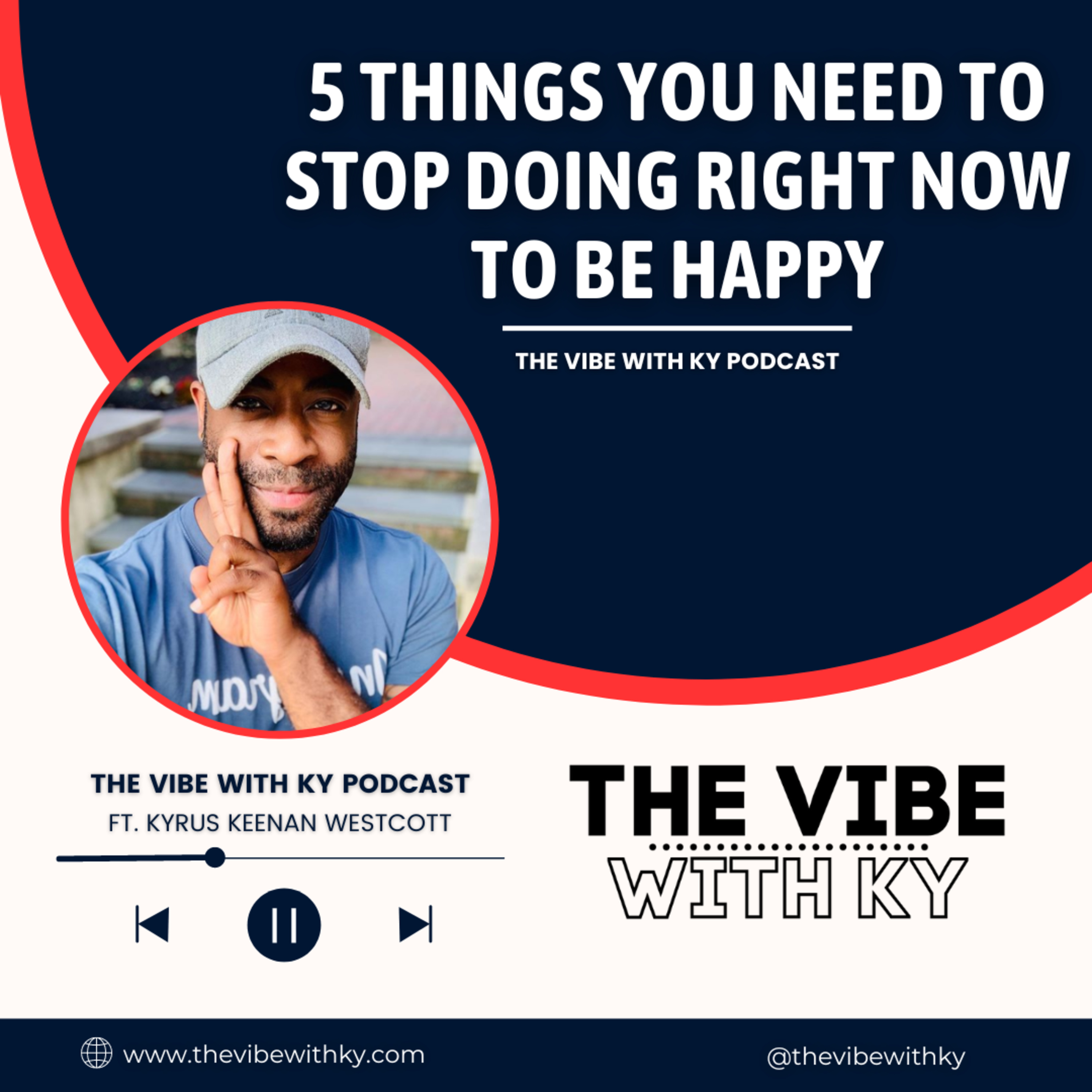 S3-32: "5 Things You Need to Stop Doing Right Now to Be Happy" | The Vibe With Ky Podcast episode artwork
