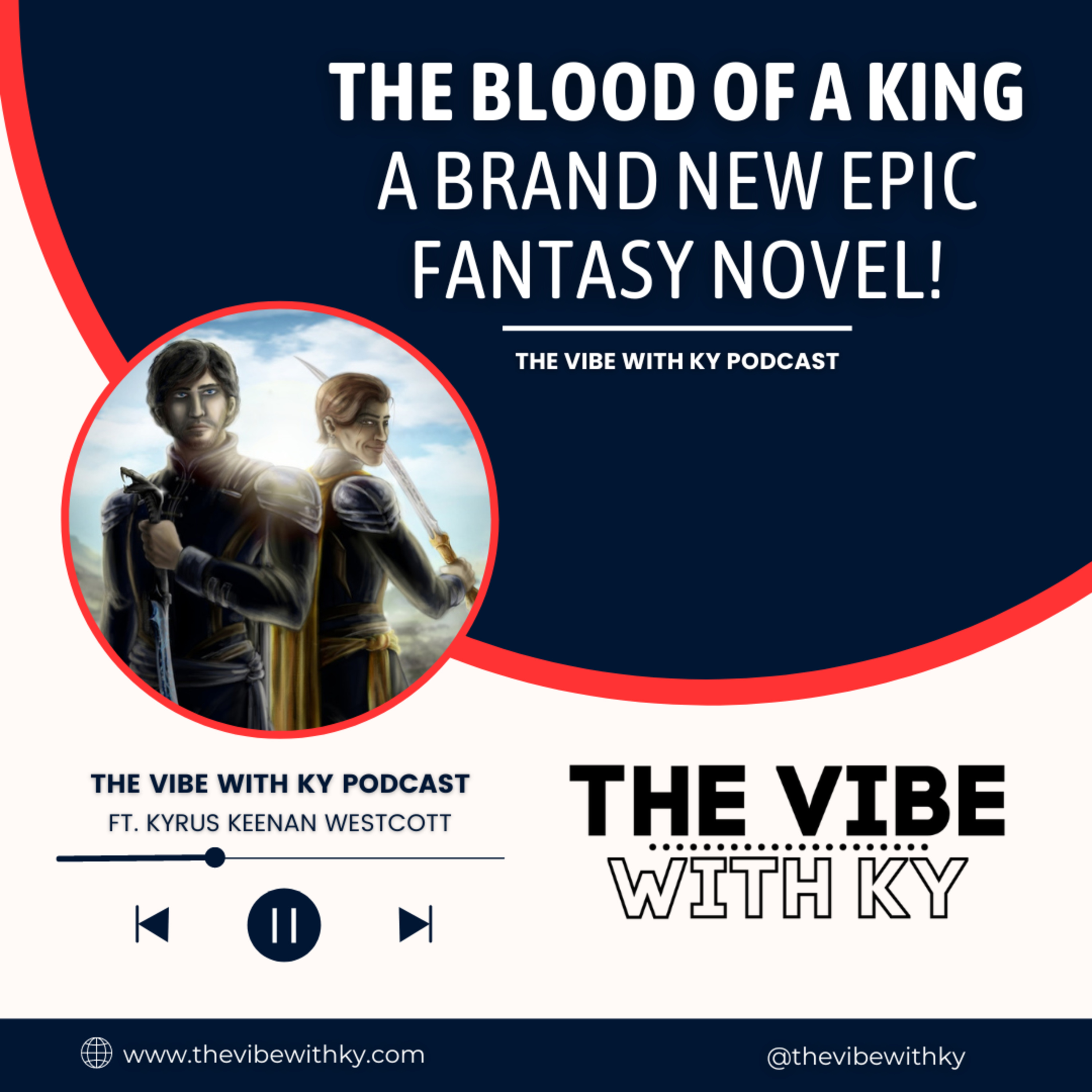 S3-33: "The Blood of a King: A Brand New Epic Fantasy Novel" - Jonathan Wells & Dennis Bruzzi | The Vibe With Ky Podcast episode artwork