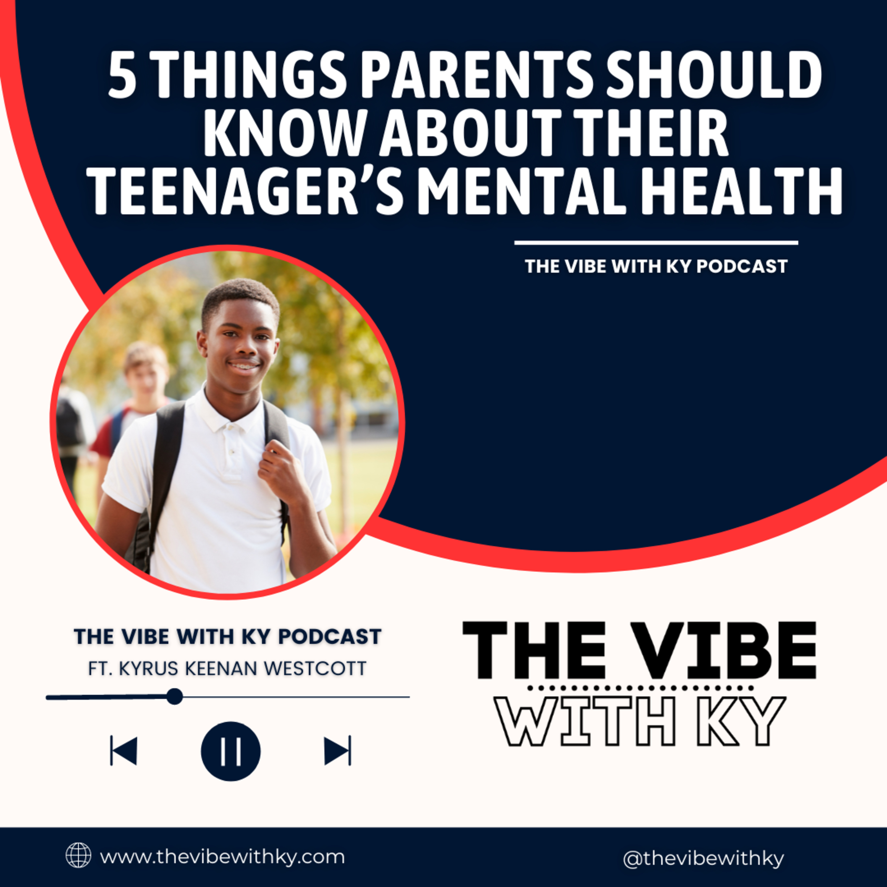 S3-E34: "5 Things Parents Should Know about Their Teenager's Mental Health" | The Vibe With Ky Podcast episode artwork