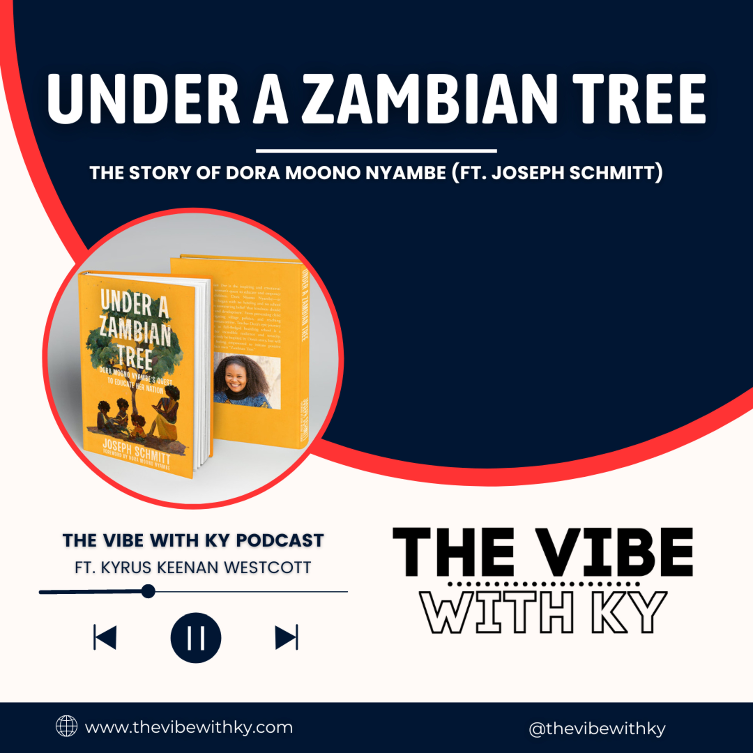 S4-E2: "Under a Zambian Tree: The Story of Dora Moono Nyambe" - Joseph Schmitt | The Vibe With Ky Podcast episode artwork