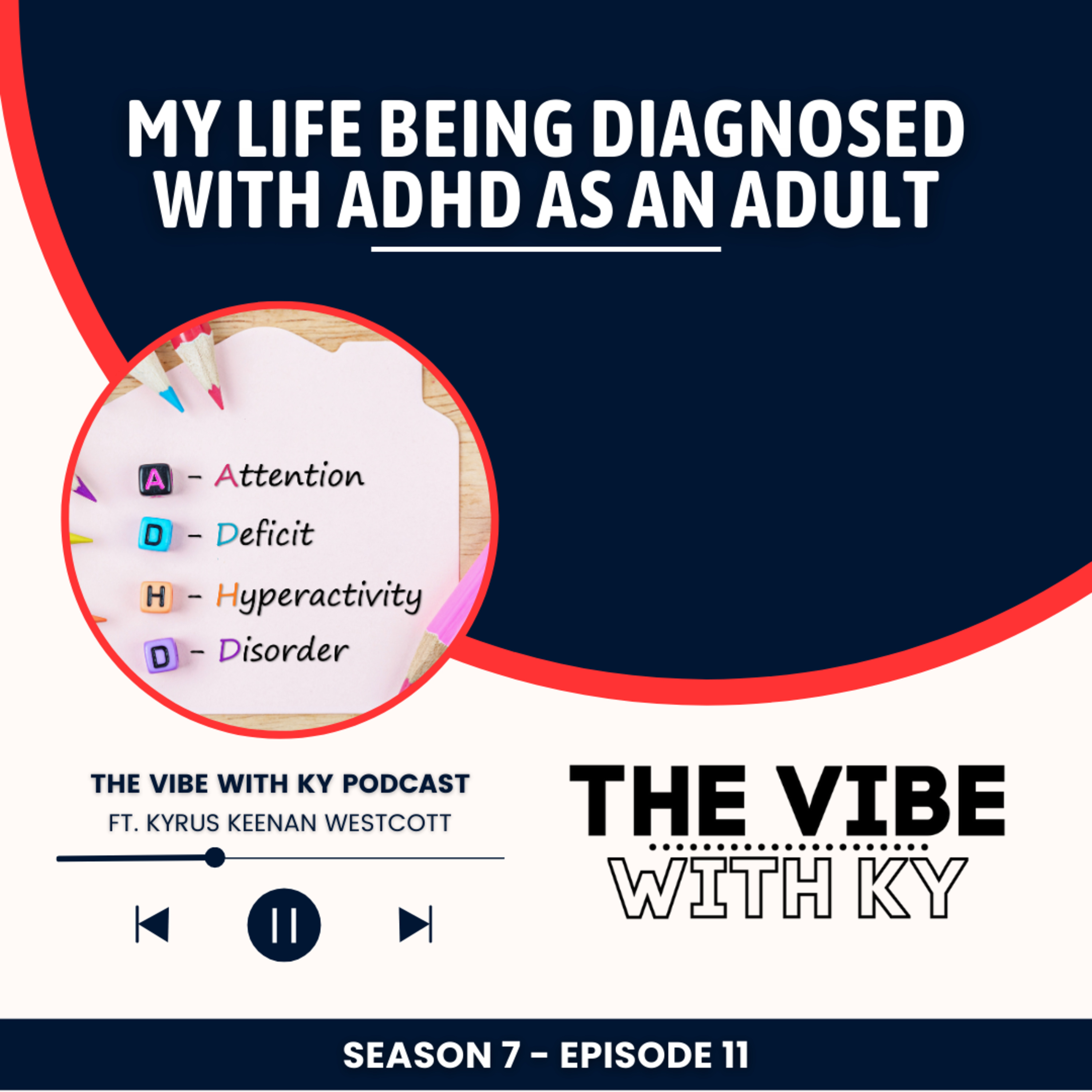S4-E9: "My Life Being Diagnosed with ADHD as an Adult" | The Vibe With Ky Podcast episode artwork