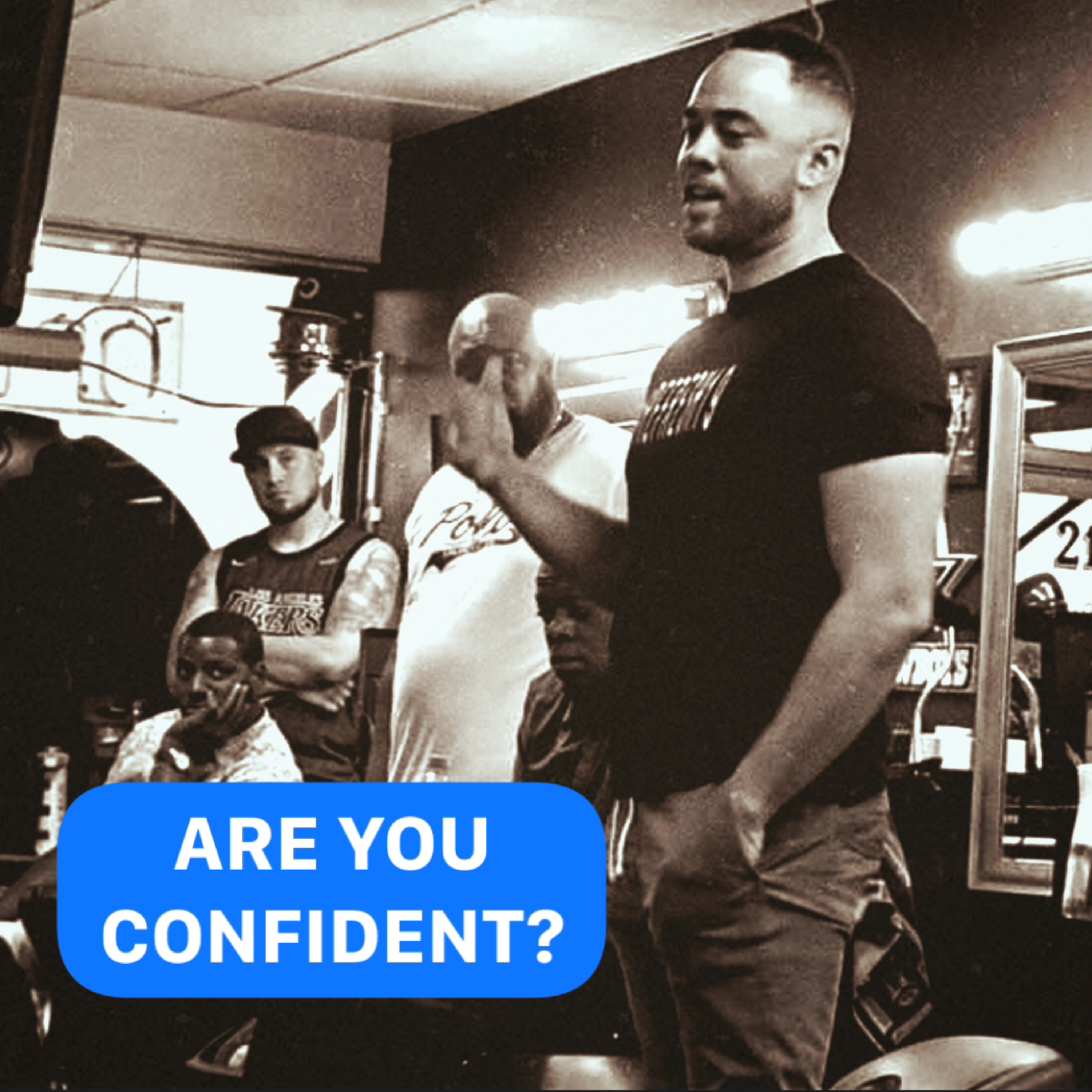 Are you confident? Are you confident?