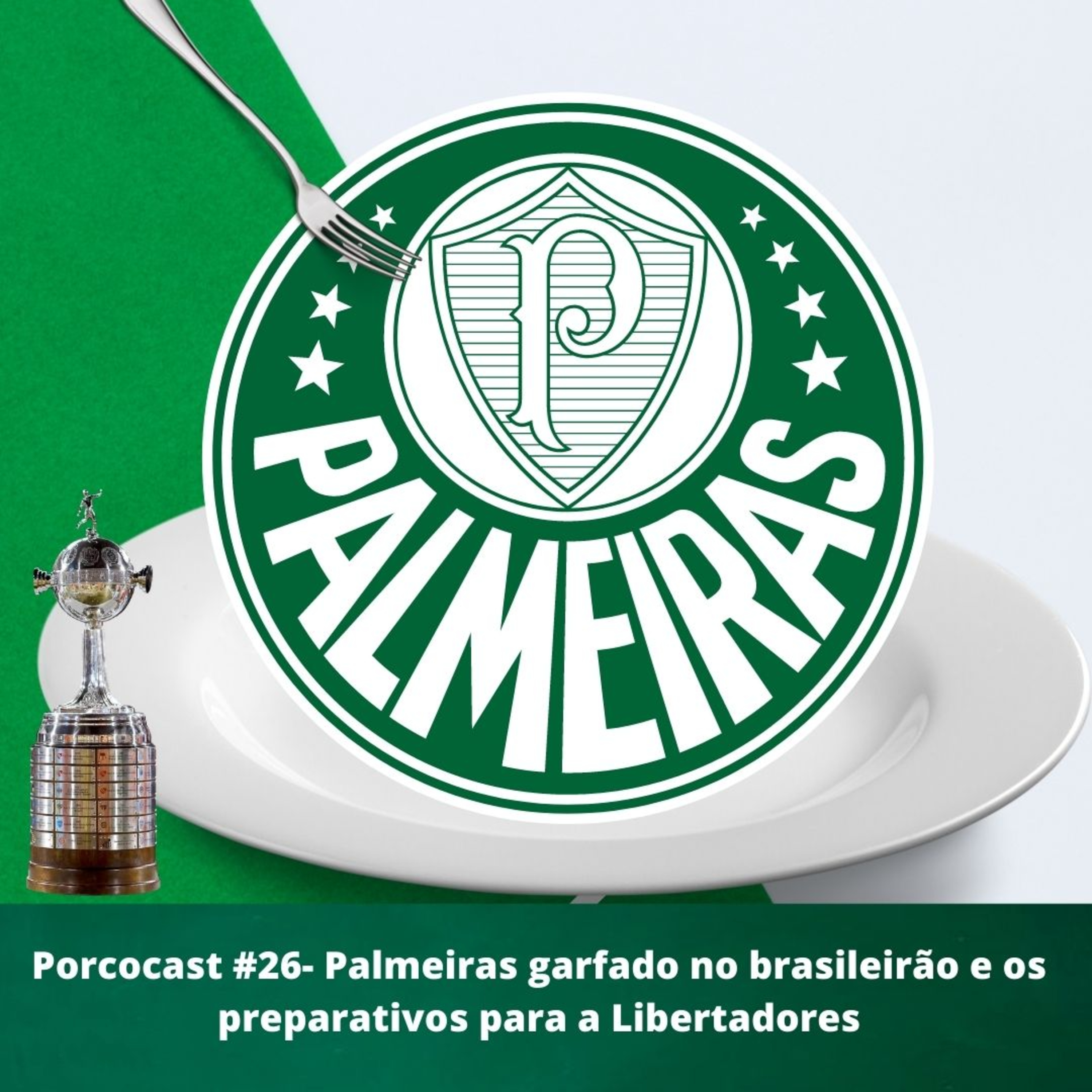 Porcocast #26- Palmeiras garfado no Brasileirão e os preparativos para a Libertadores episode artwork