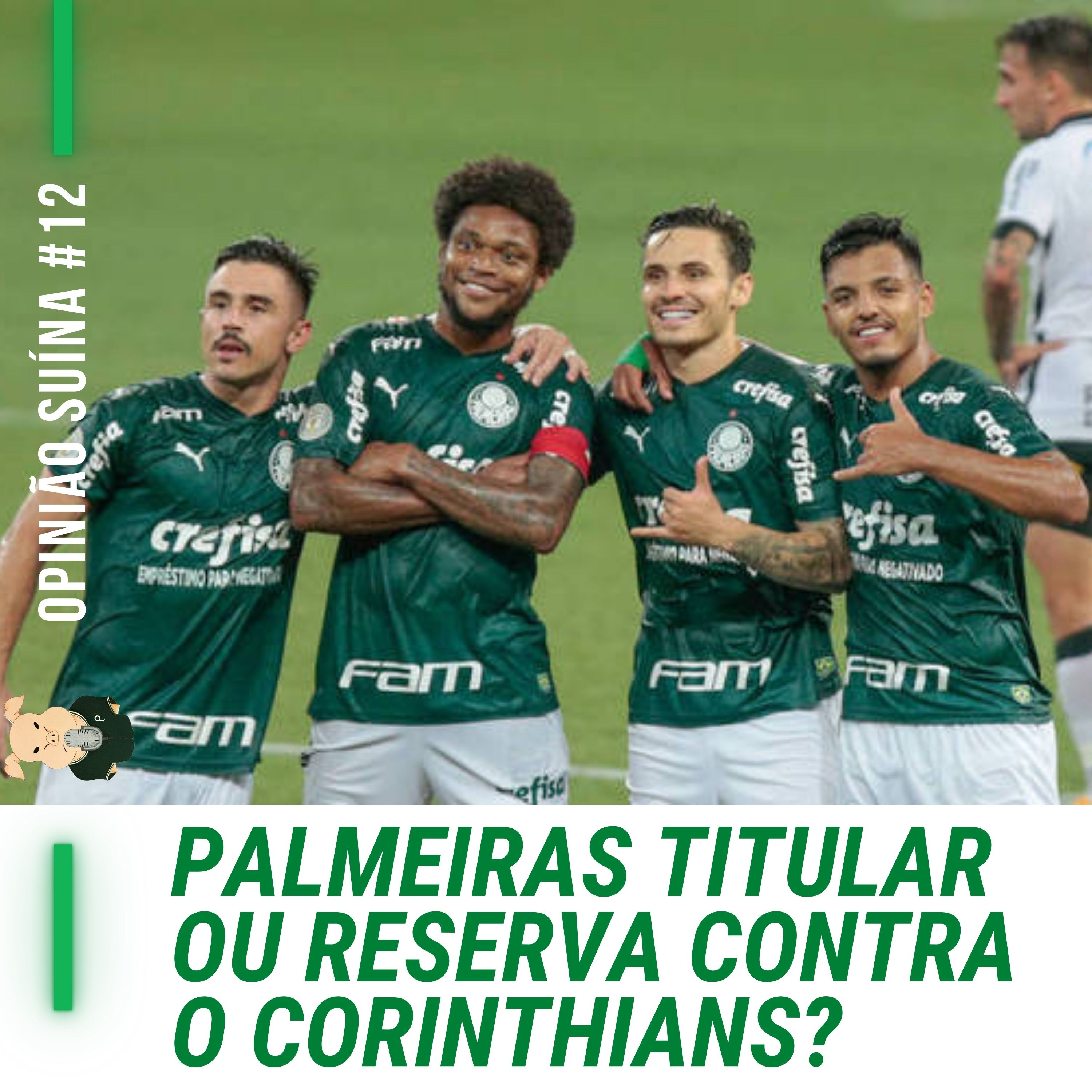 Opinião Suína #12- Palmeiras titular ou reserva contra o Corinthians? episode artwork