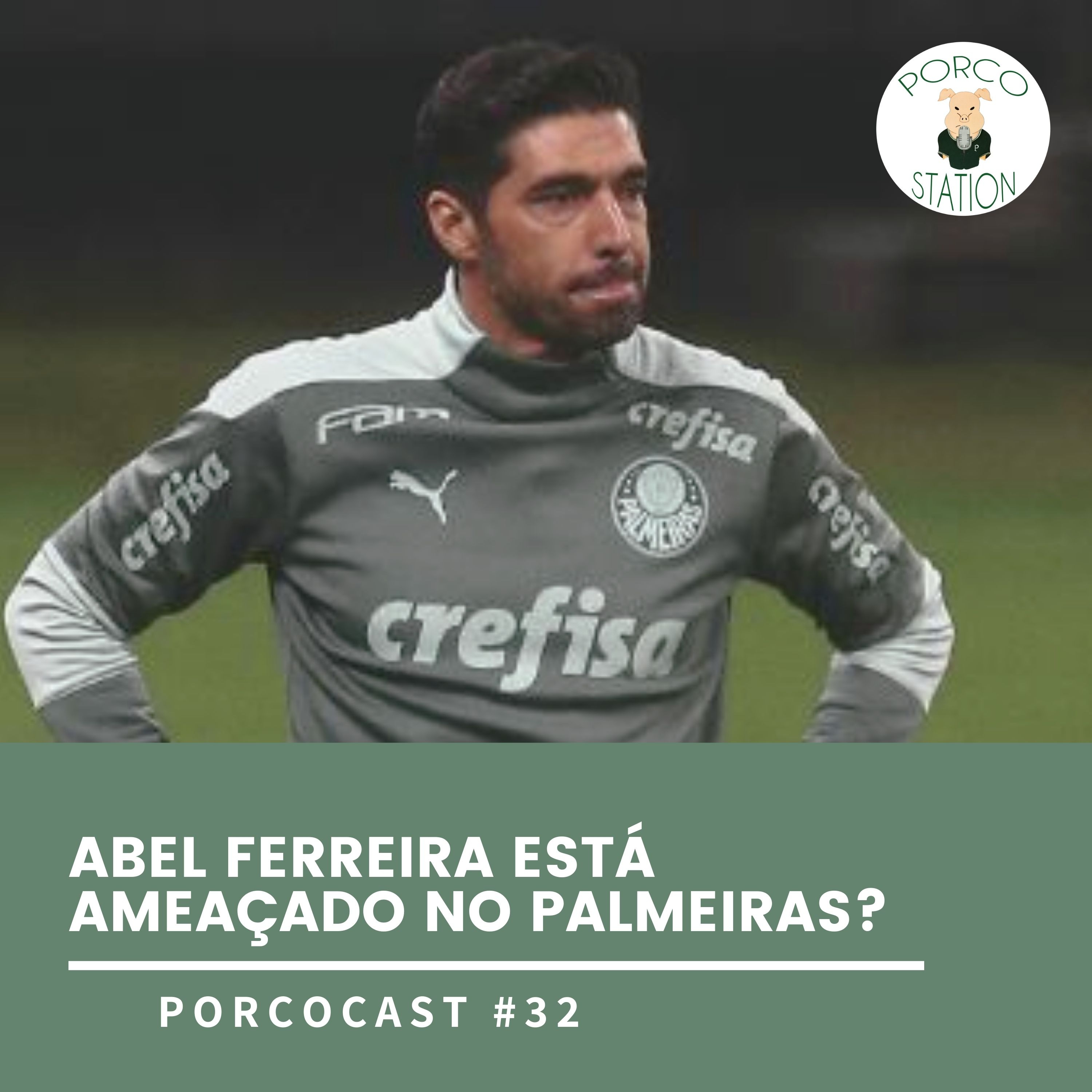 Porcocast 32- Abel Ferreira está ameaçado no Palmeiras? episode artwork