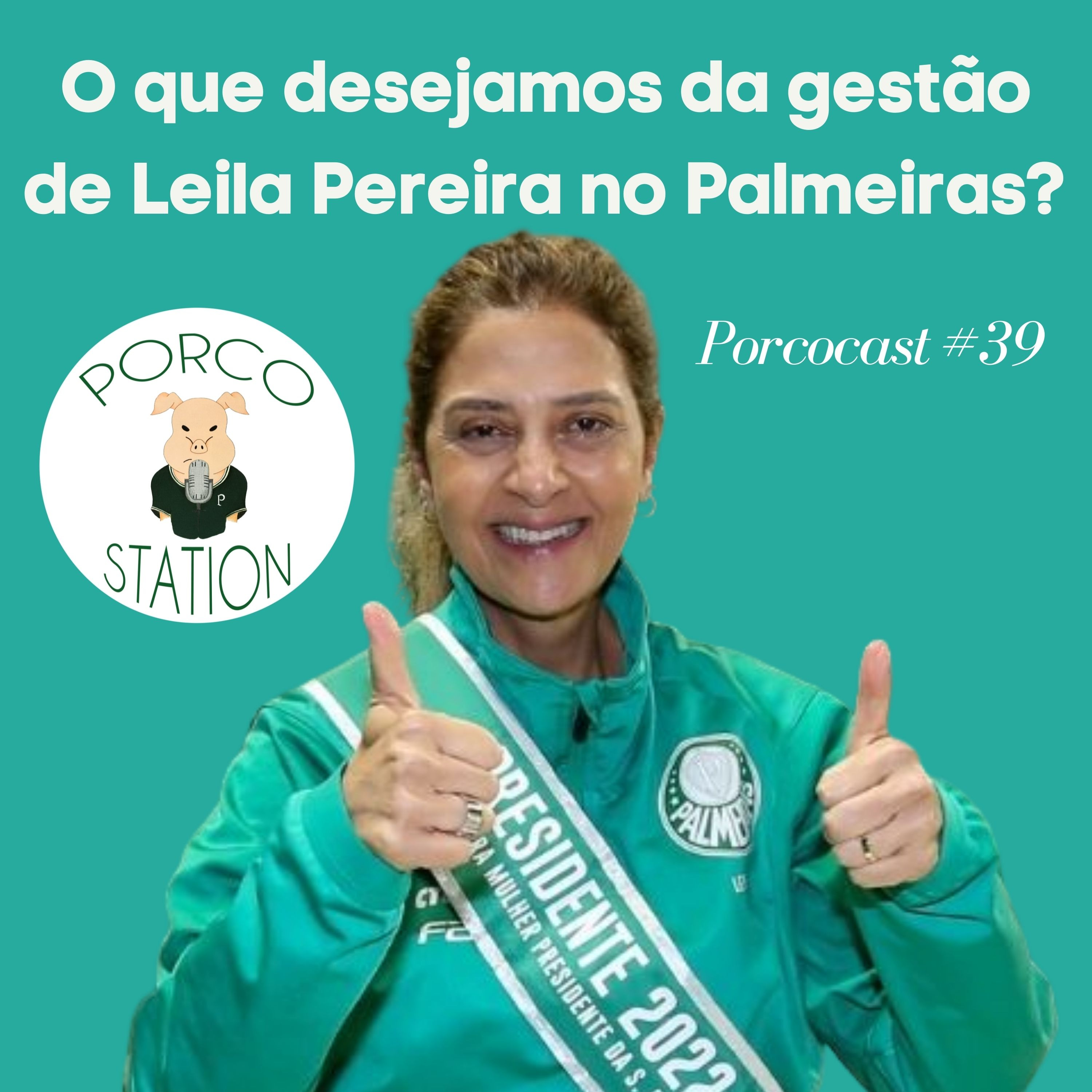 Porcocast #39- O que desejamos da gestão de Leila Pereira no Palmeiras? episode artwork