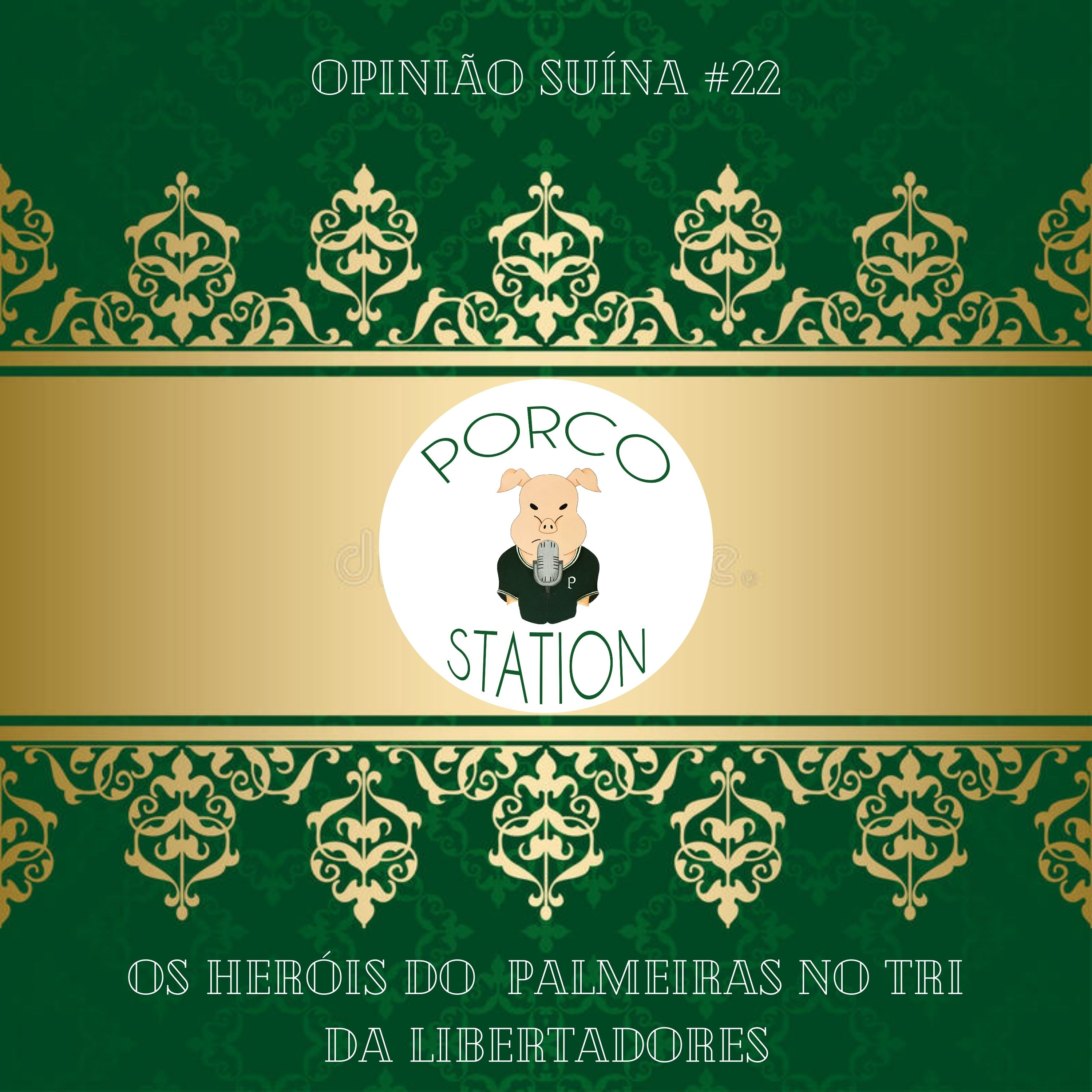 Opinião Suína #22-Os heróis do Palmeiras no tri da Libertadores episode artwork
