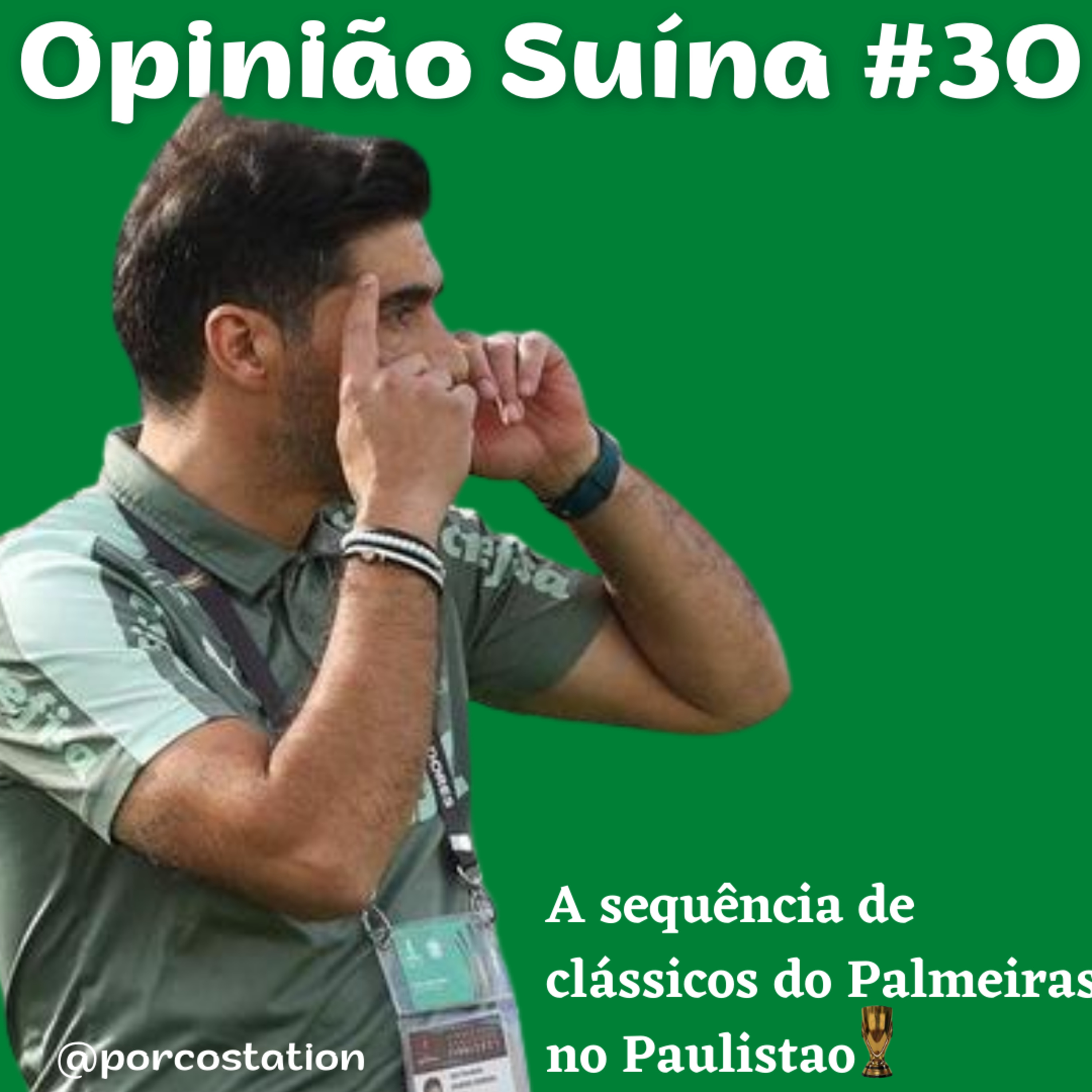 Opinião Suína #30- A sequência de clássicos do Palmeiras no Paulistão episode artwork