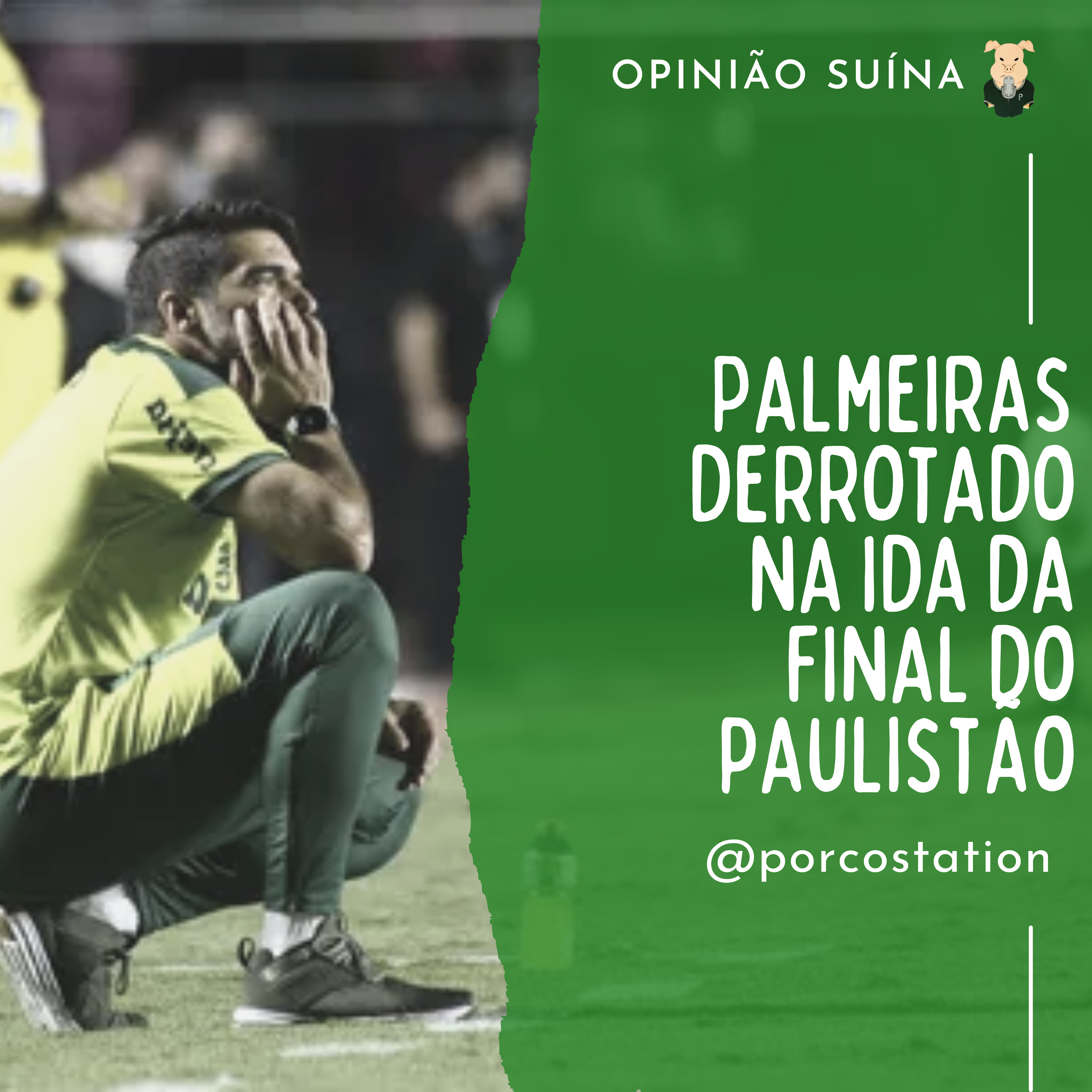 Opinião Suína #33- Palmeiras derrotado na ida da final do Paulistão episode artwork