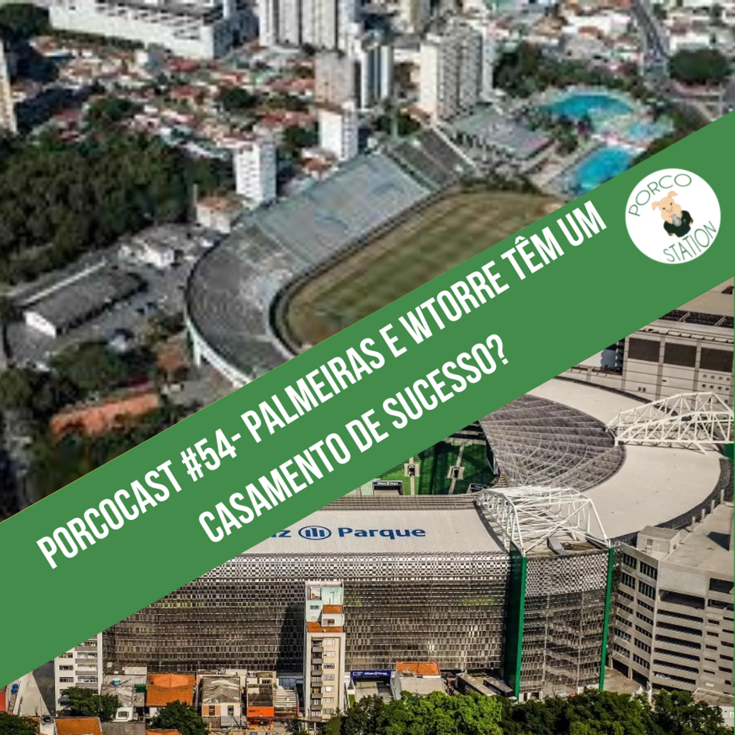 Porcocast #54- Palmeiras e WTorre têm um casamento de sucesso? episode artwork