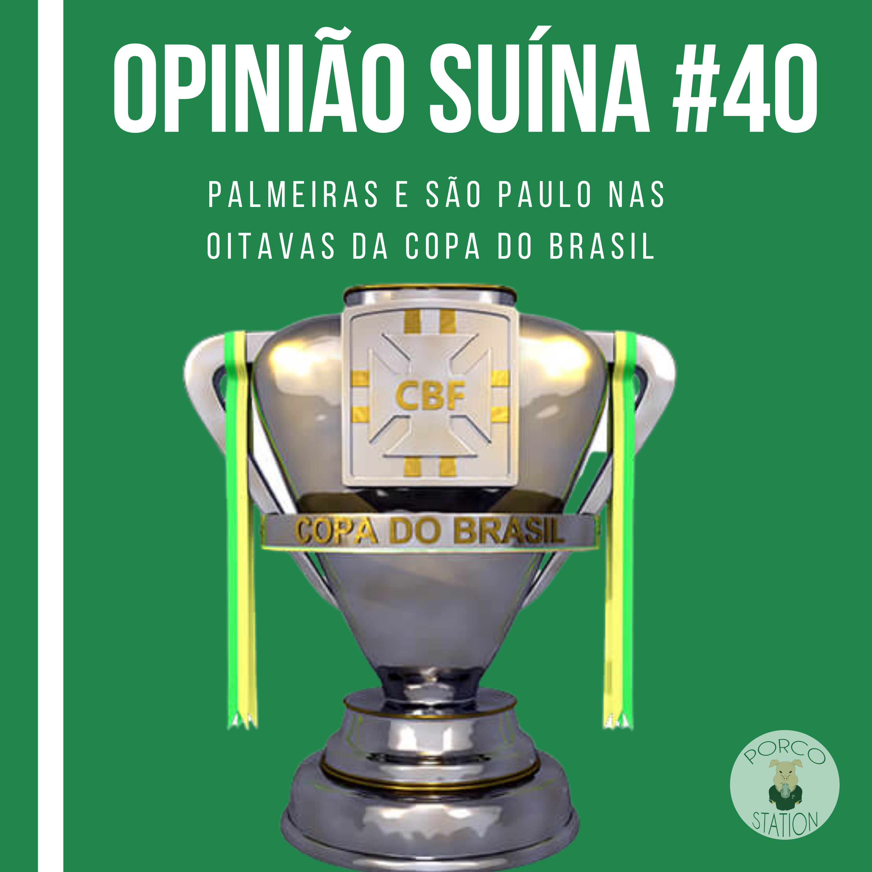 Opinião Suína #40- Palmeiras e São Paulo nas oitavas da Copa do Brasil episode artwork