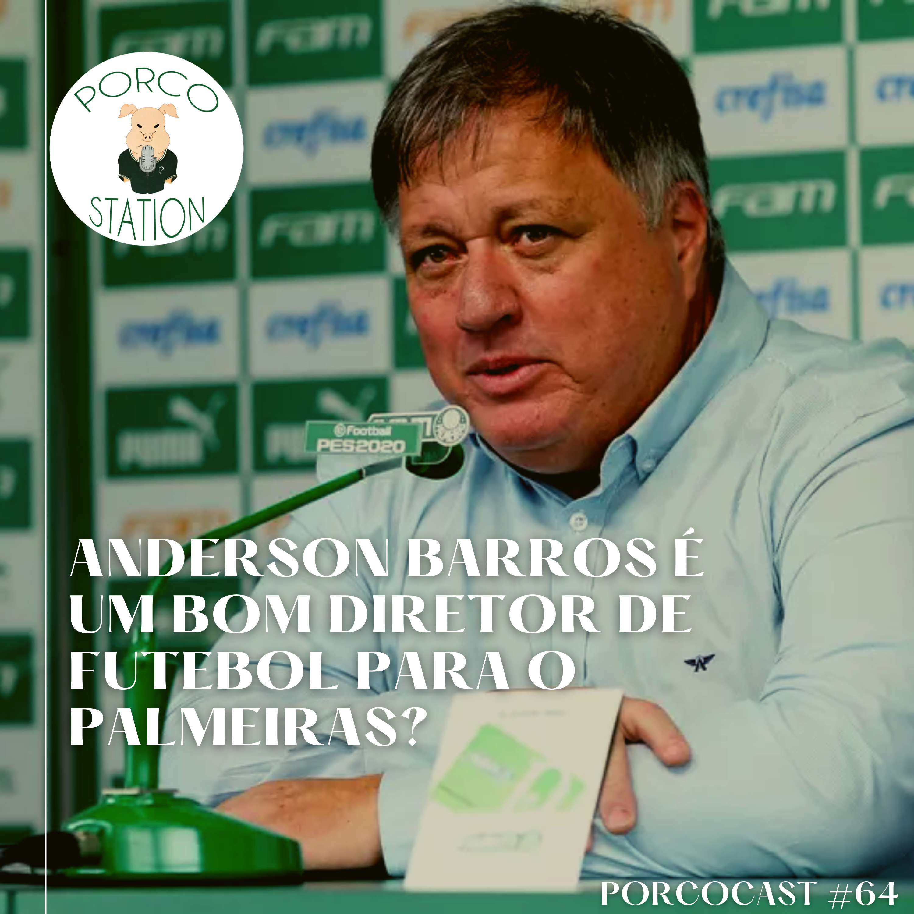 Porcocast #64- Anderson Barros é um bom diretor de futebol para o Palmeiras? episode artwork