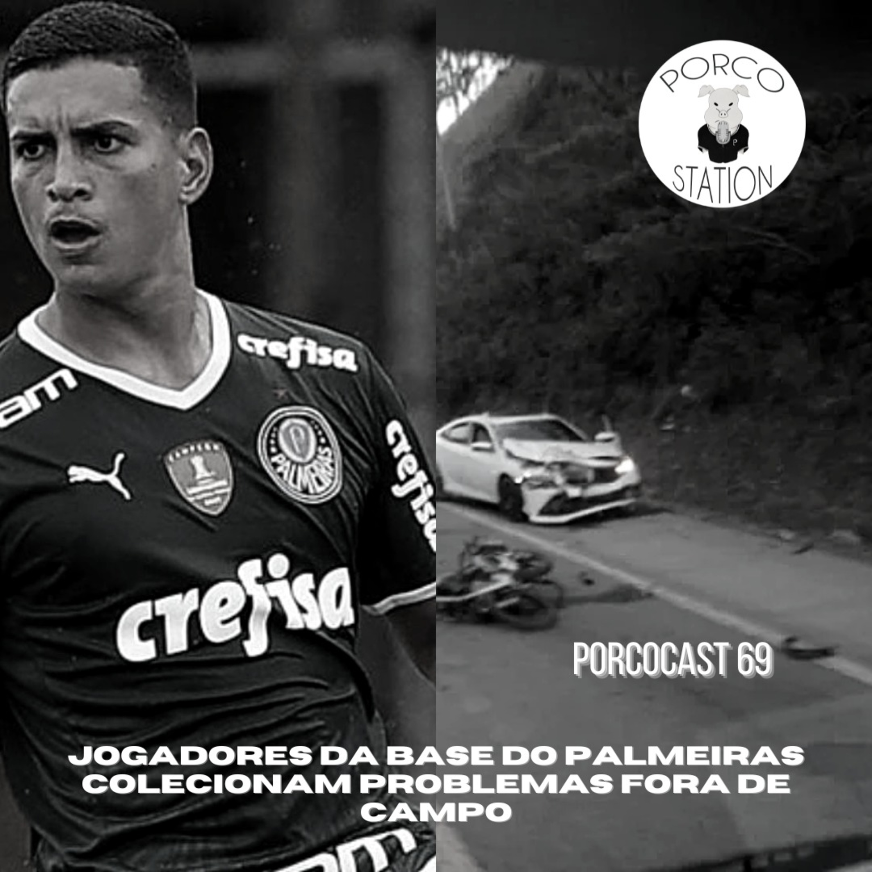 Jogadores da base do Palmeiras colecionam problemas fora de campo- Porcocast #69 episode artwork